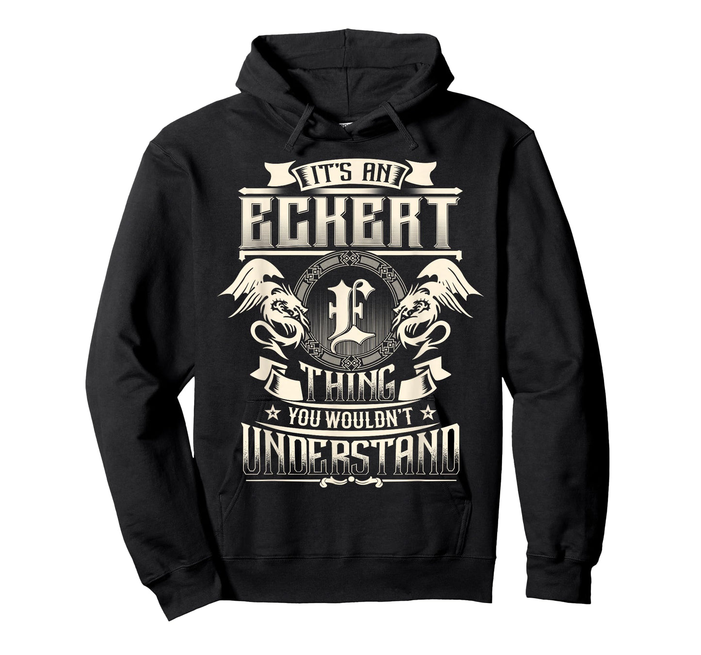 It's an Eckert Thing You Wouldn't Understand Family Name T-Shirt
