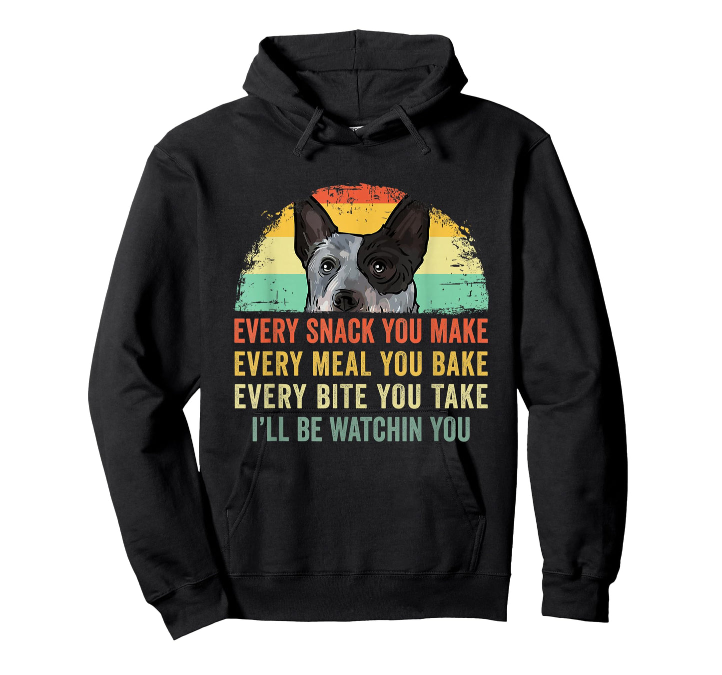 Every Snack You Make Funny Australian Cattle Dog Mom Dad T-Shirt
