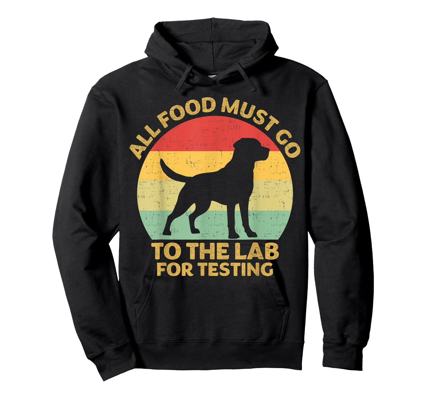All Food Must Go To The Lab For Testing Labrador Retriever T-Shirt