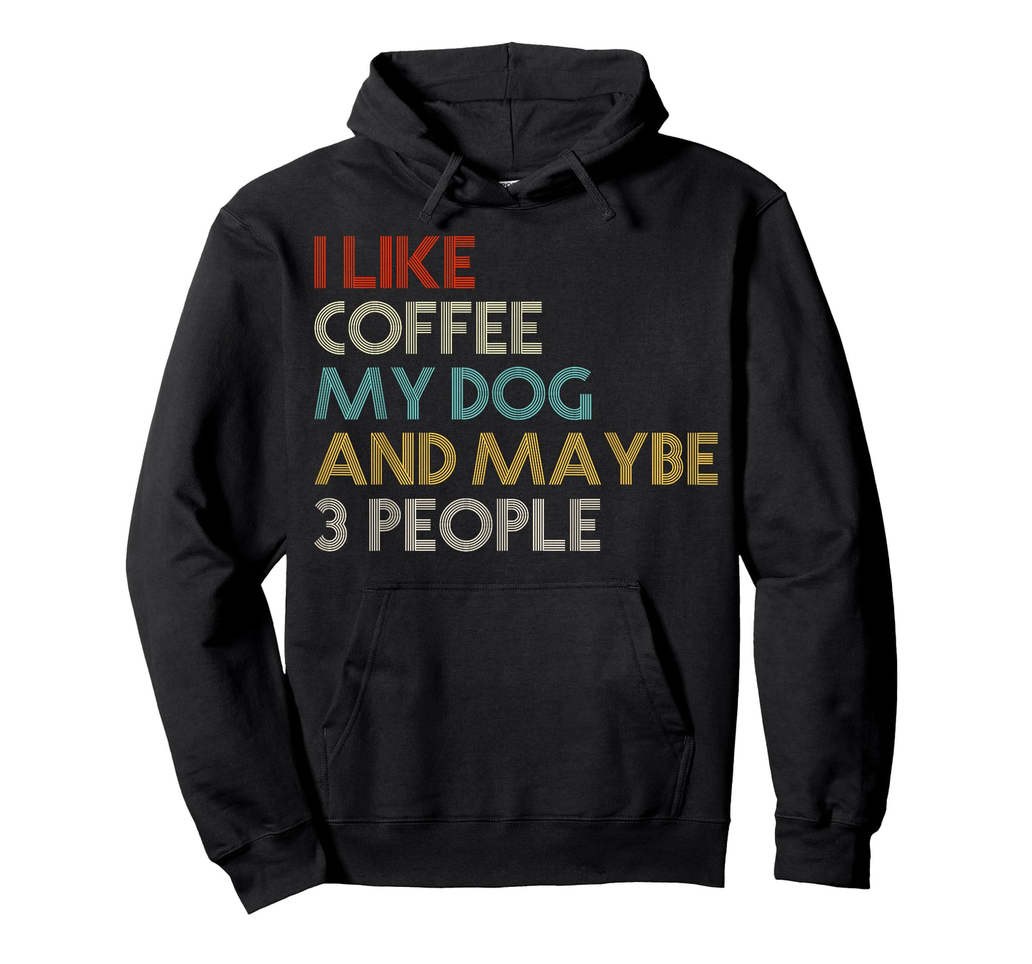 I Like Coffee My Dog And Maybe 3 People Coffee Lovers Quote T-Shirt