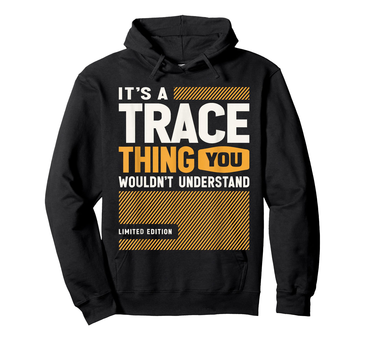 It's a Trace Thing Funny Name Trace T-Shirt