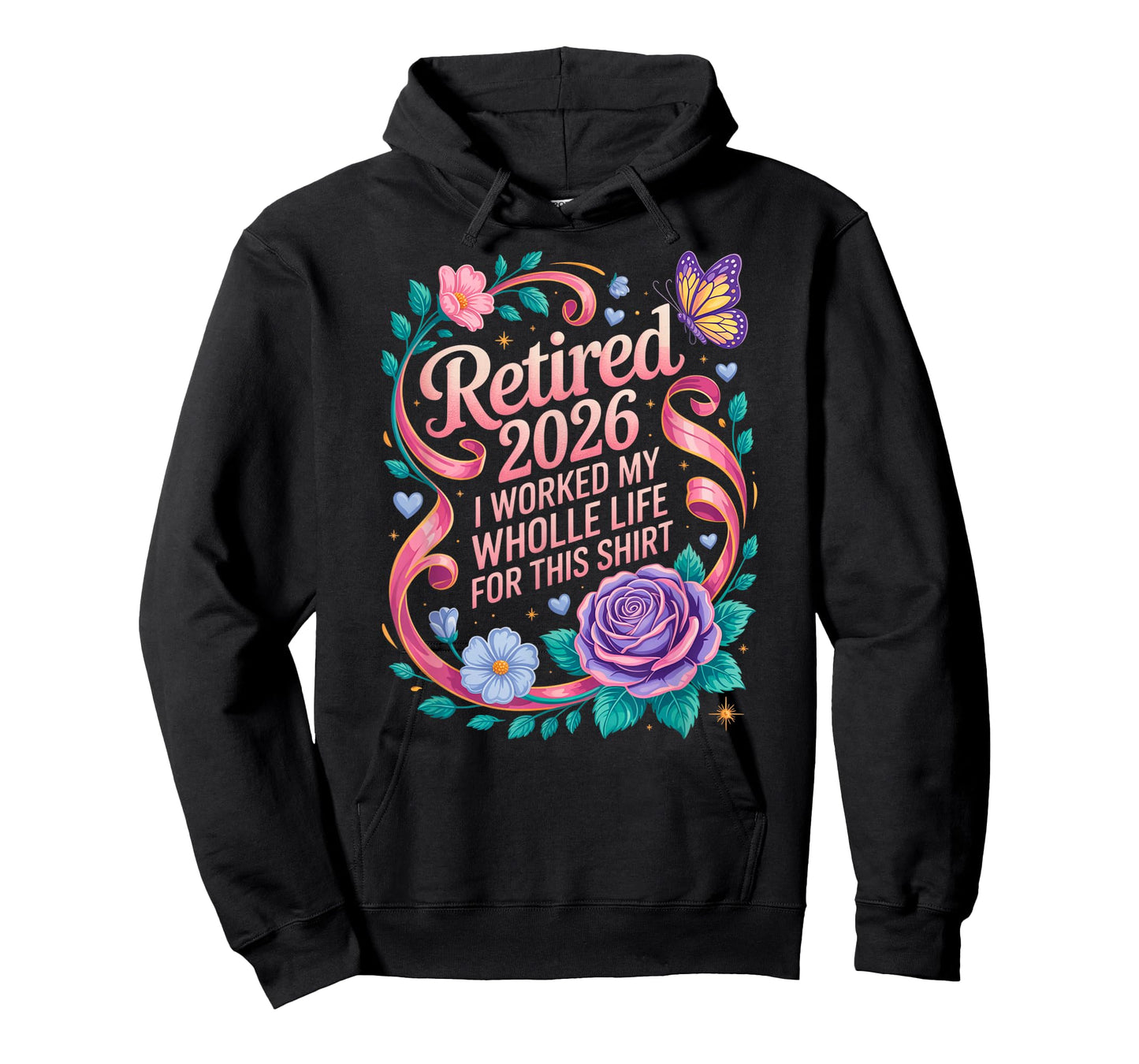 Retired 2026 Worked My Whole Life for This Retirement Floral T-Shirt