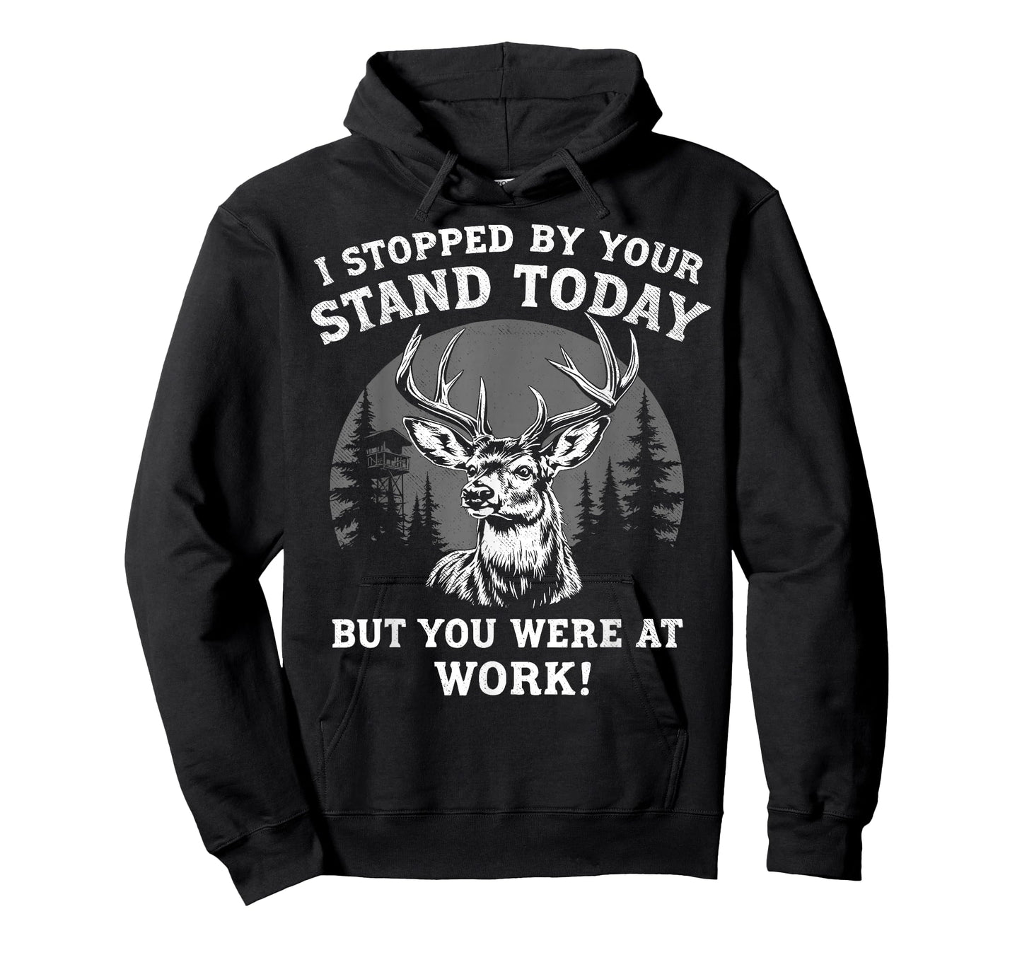 I Stopped By Your Stand Today Buck Deer Hunter Joke Hunting T-Shirt