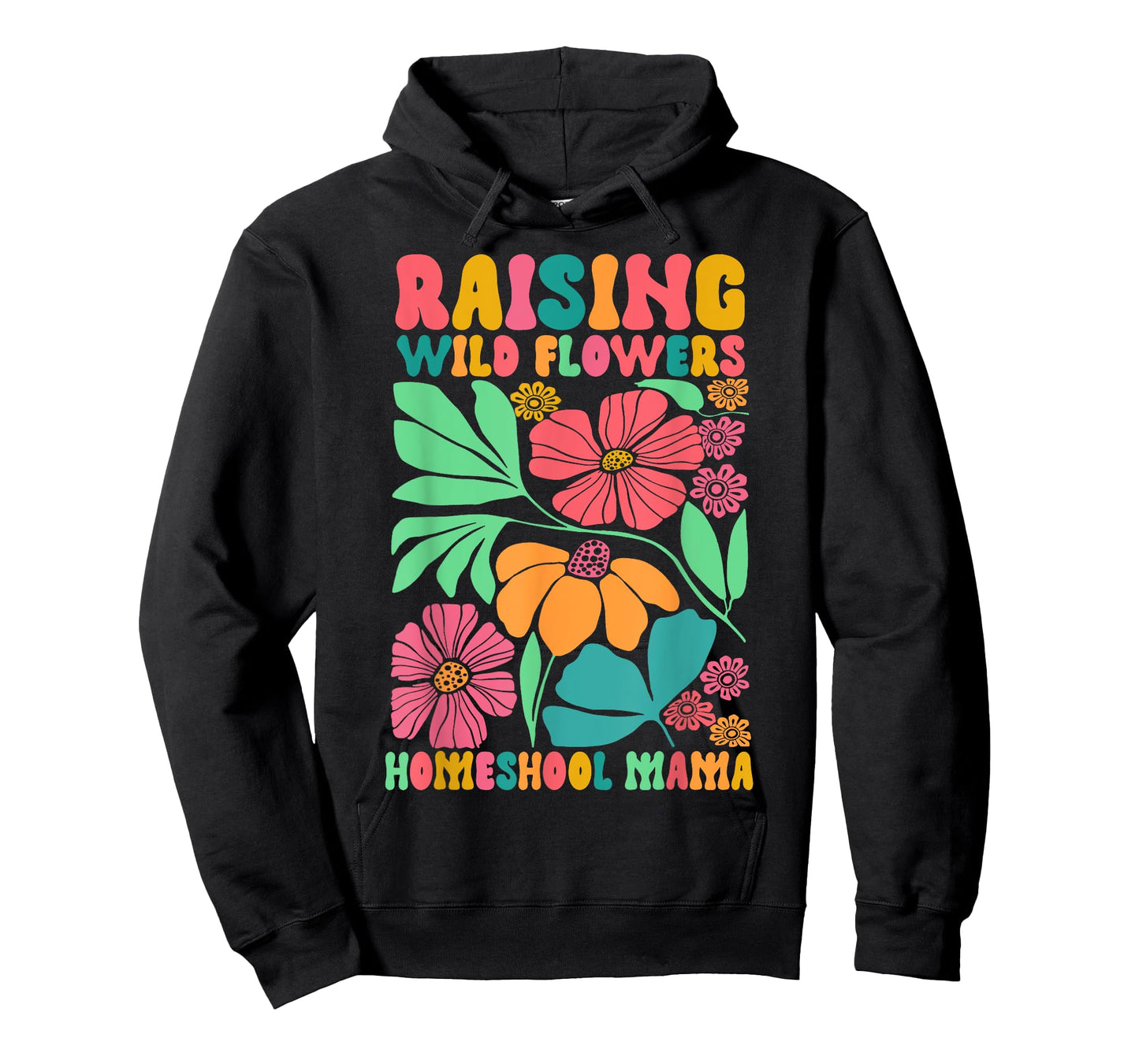 Homeschool Mom Life Raising Wildflowers Homeschool Mama T-Shirt
