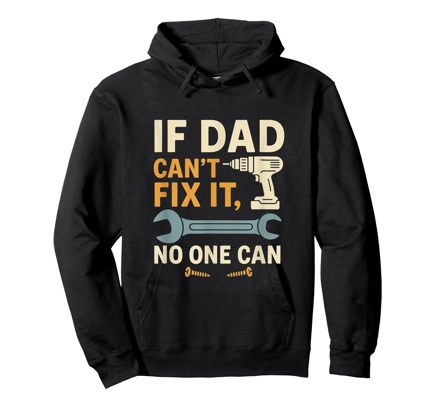 If Dad Can't Fix It No One Can – Dad Gift for Father’s Day T-Shirt