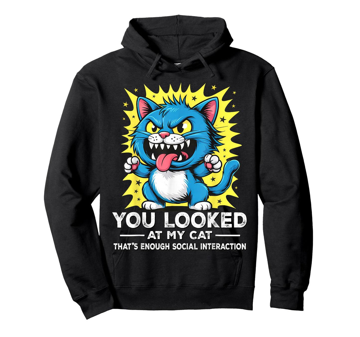 You Looked at My Cat – Funny Anti Social Graphic T-Shirt