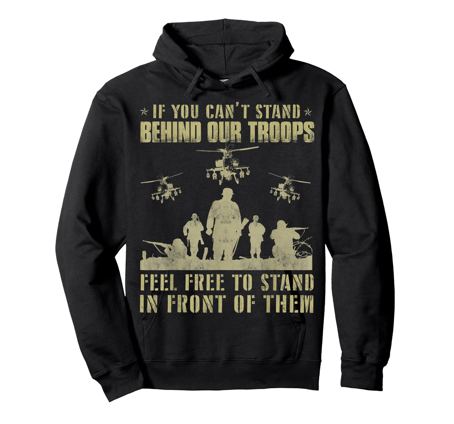 If you can't stand behind our troops - Veteran T-Shirt