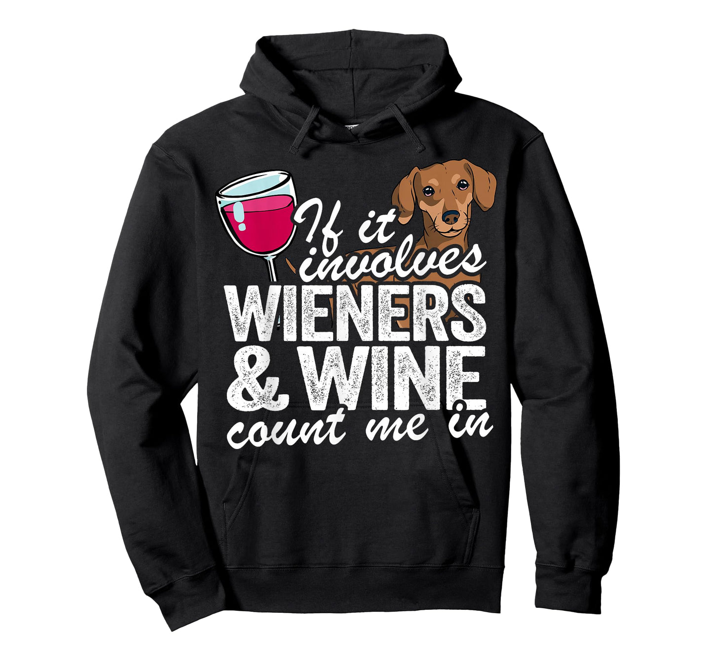 If It Involves Wieners & Wine Count Me In Doxie Dachshund T-Shirt