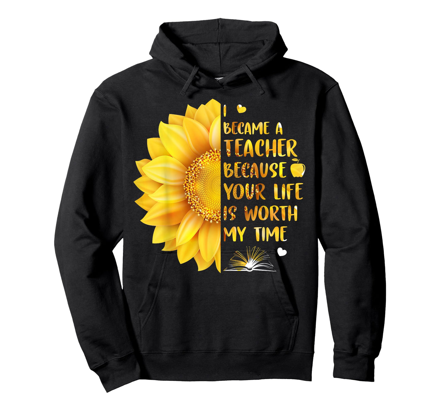 I Became A Teacher Because Your Life Is Worth My Time Tshirt Men Women T-Shirt