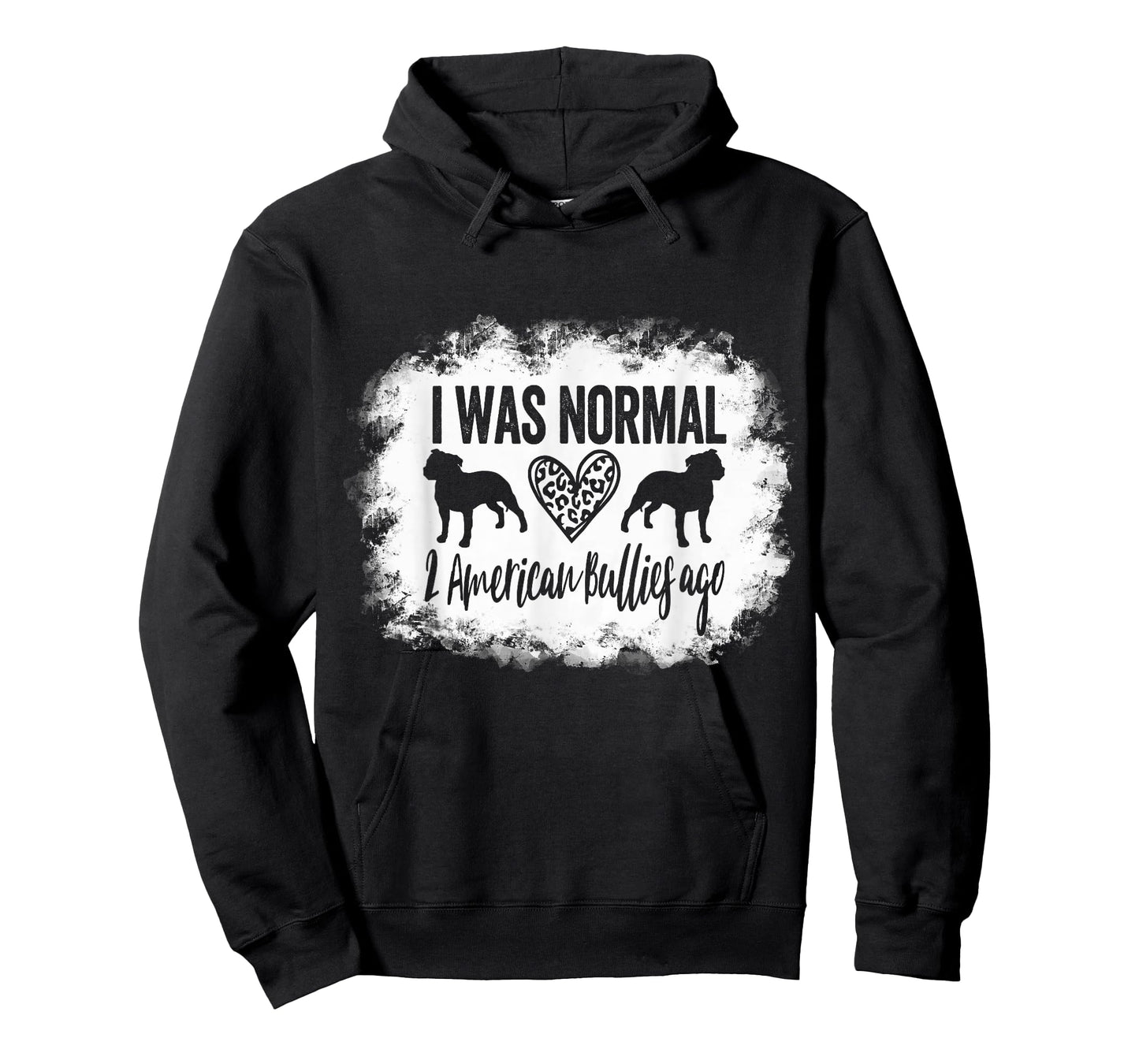 I Was Normal 2 American Bullies ago Funny American Bully Mom T-Shirt