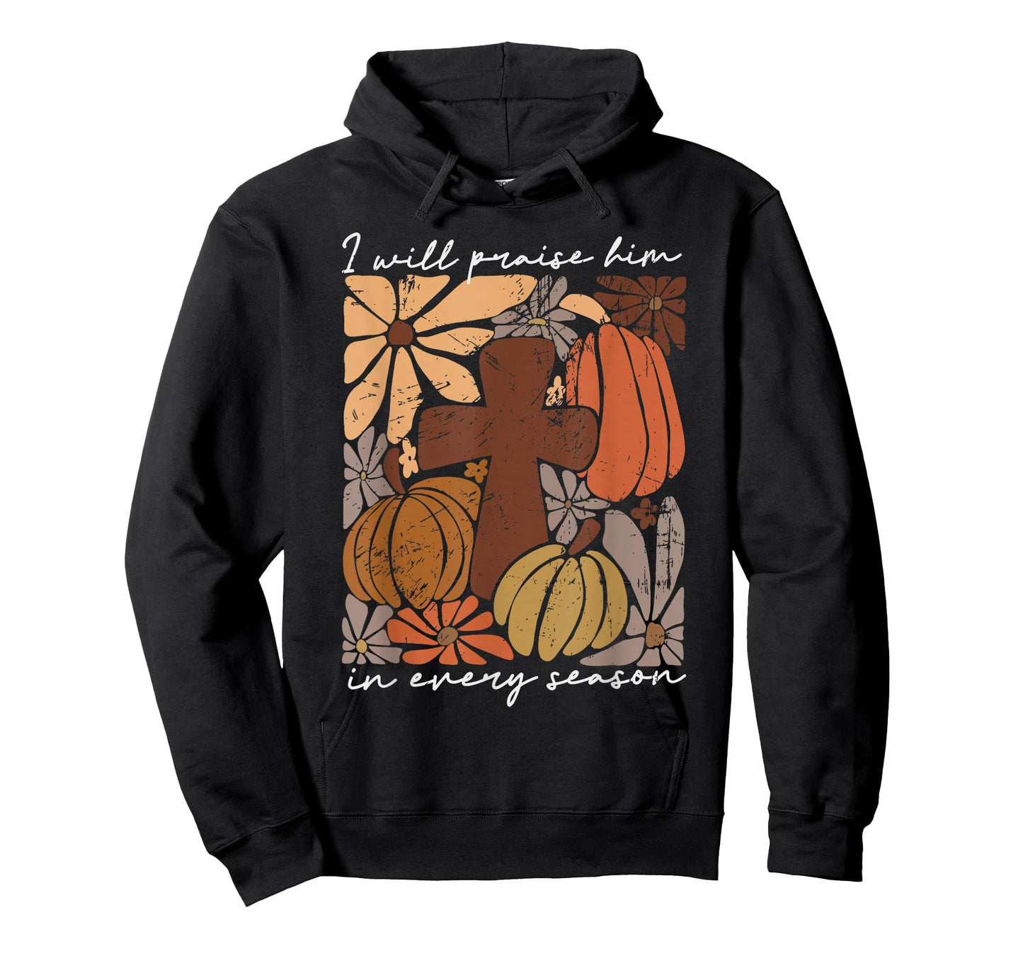 I Will Praise Him In Every Season Pumpkin Autumn Fall Jesus T-Shirt
