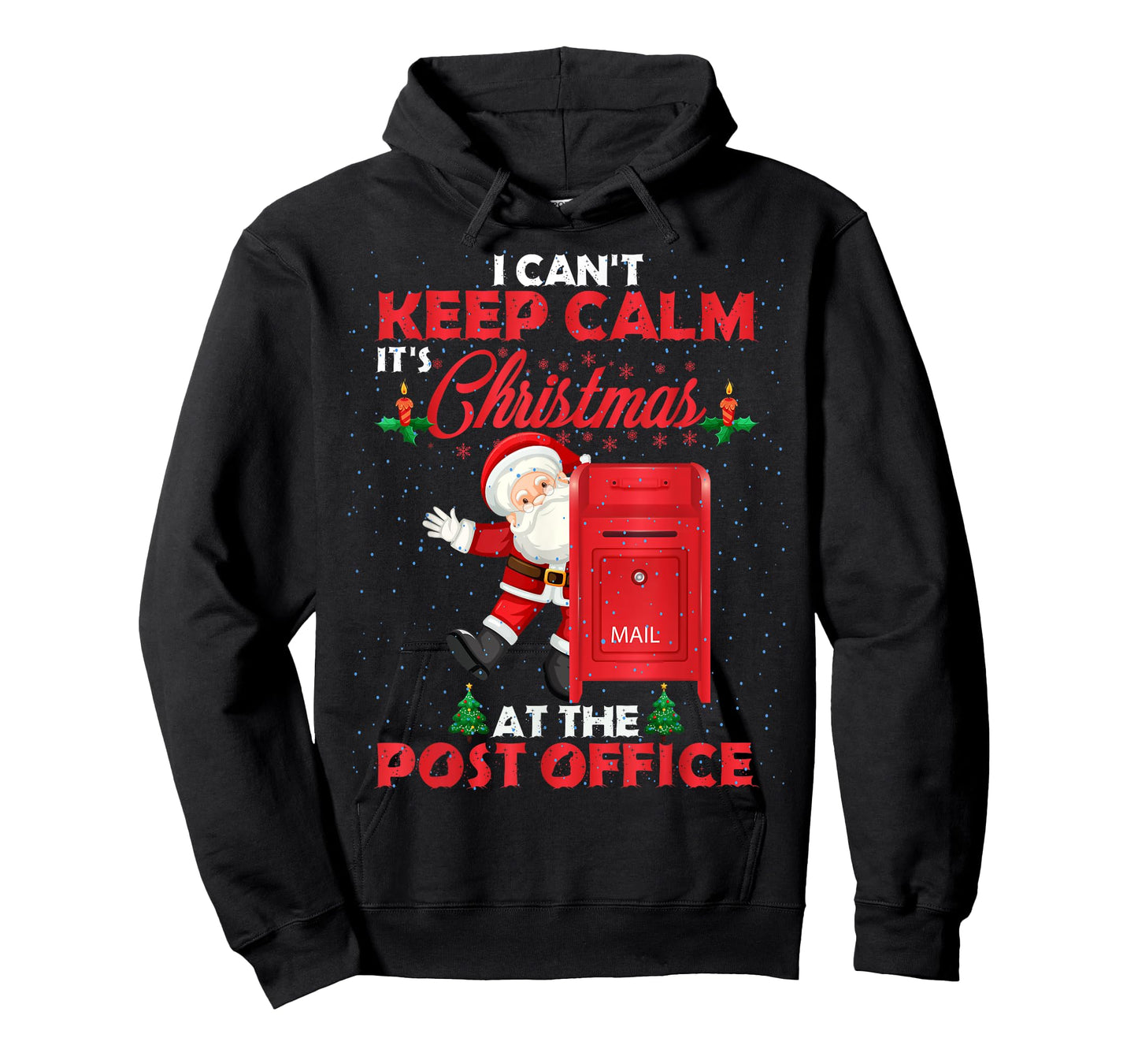 I Can't Keep Calm It's Christmas At The Post Office Funny T-Shirt