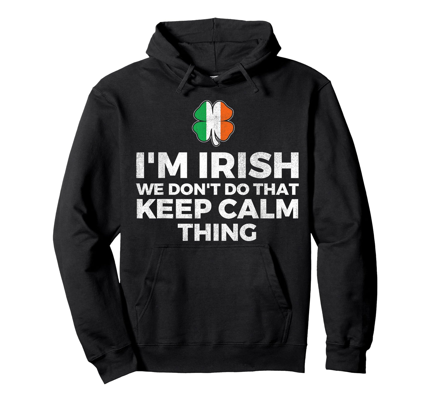 I'm Irish We Don't Do That Keep Calm Thing - Ireland T-Shirt
