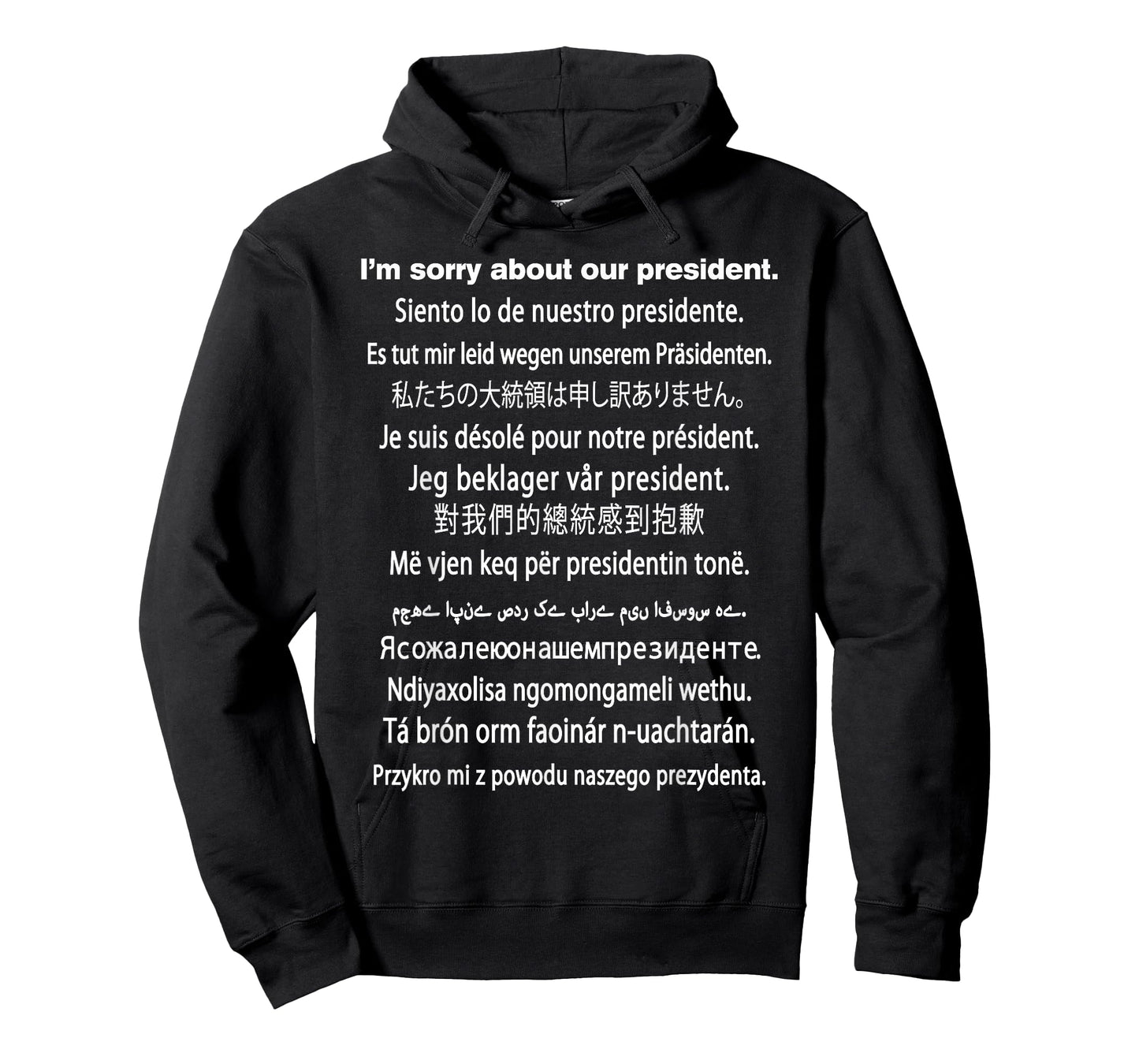 I'm Sorry About Our President Shirt Donald Trump Funny Gift T-Shirt