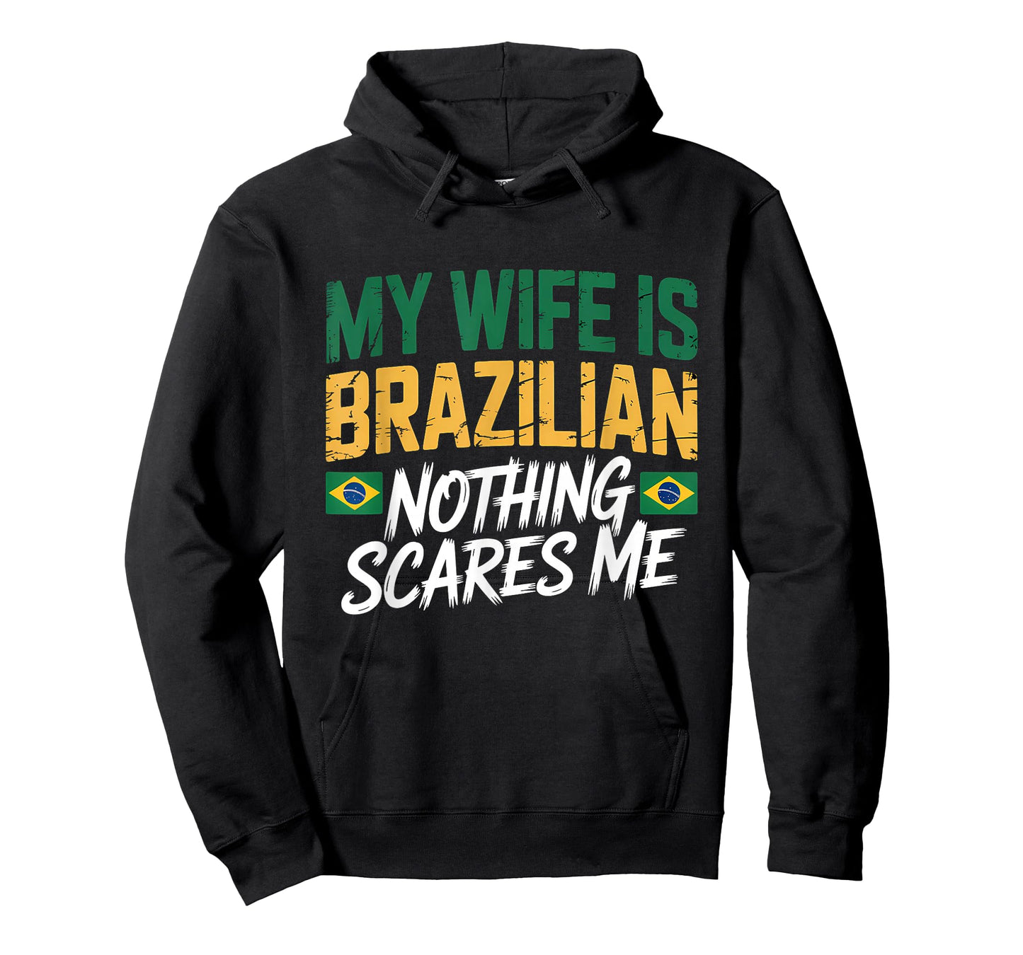 My Wife Is Brazilian Nothing Scares Me Brazil Flag T-Shirt
