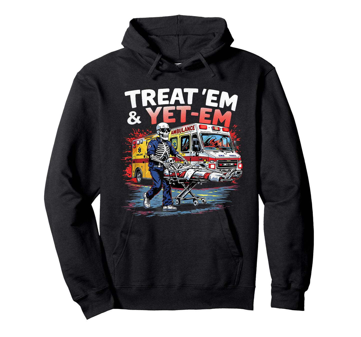 treat em and yeet em Funny Ambulance EMS Paramedic T-Shirt