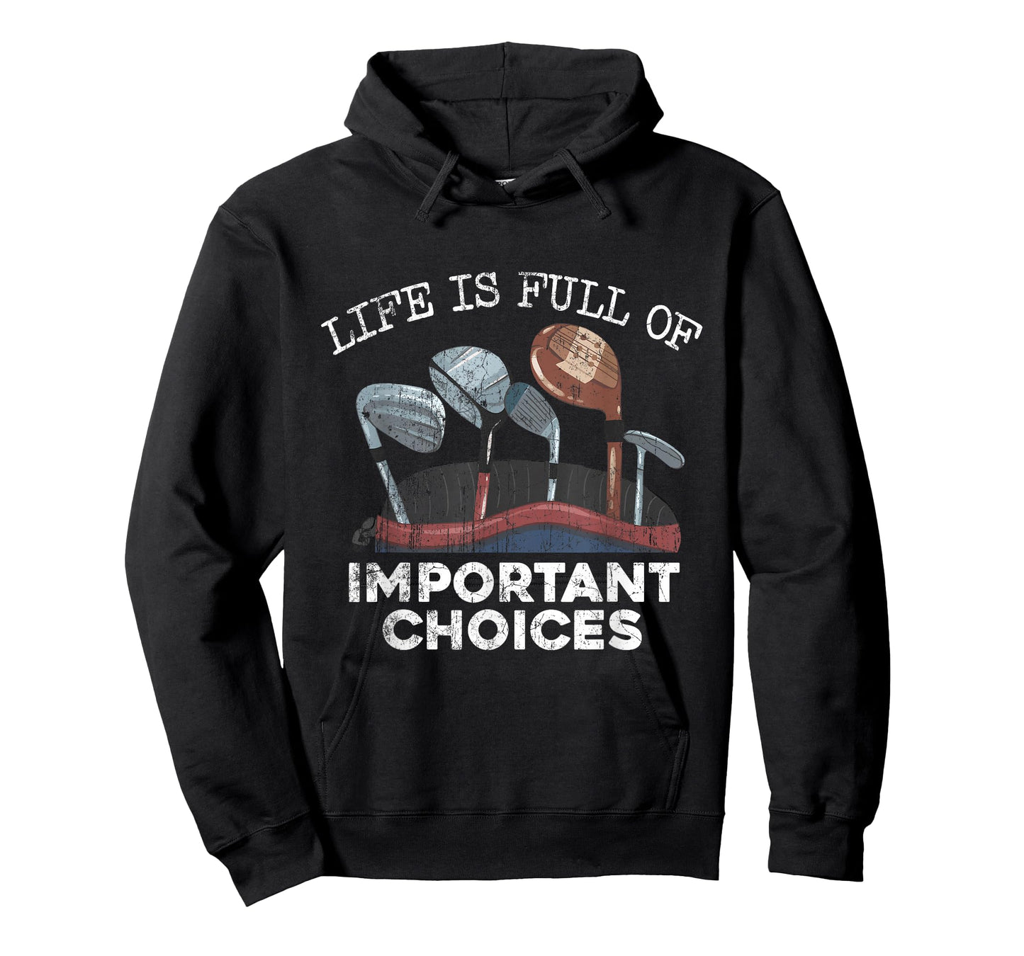 Life Is Full Of Important Choices Golf Funny Player T-Shirt