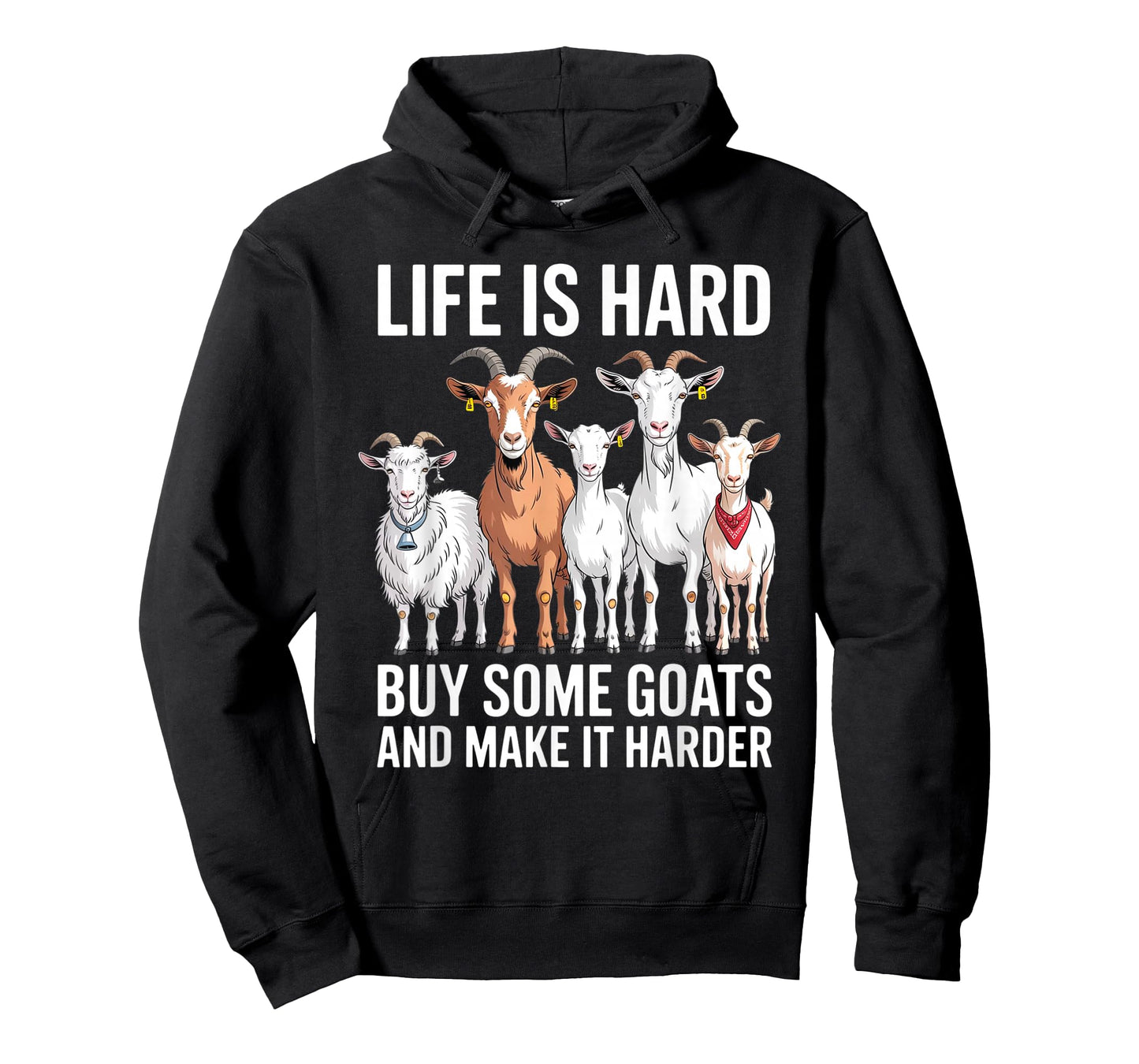Life is Hard Buy Some Goats and Make it Harder T-Shirt