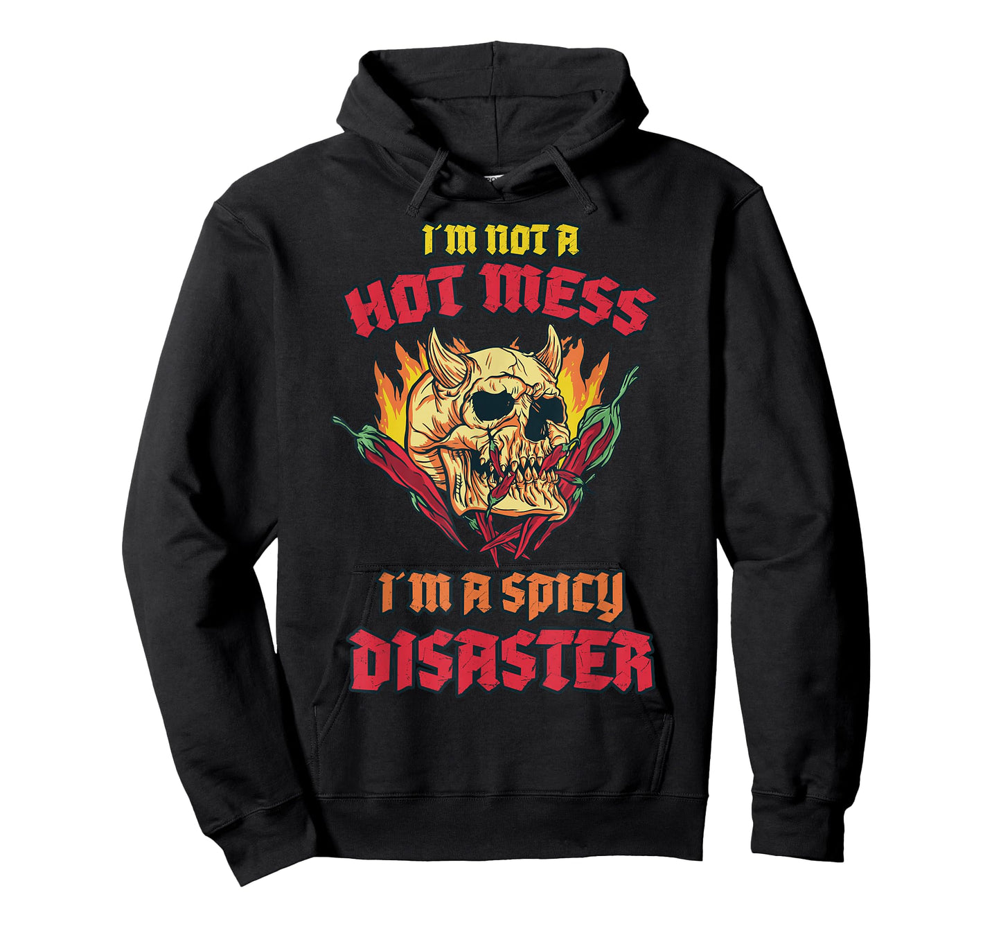 Not a Hot Mess I Am A Spicy Disaster Peperoni Hot Chilli T-Shirt