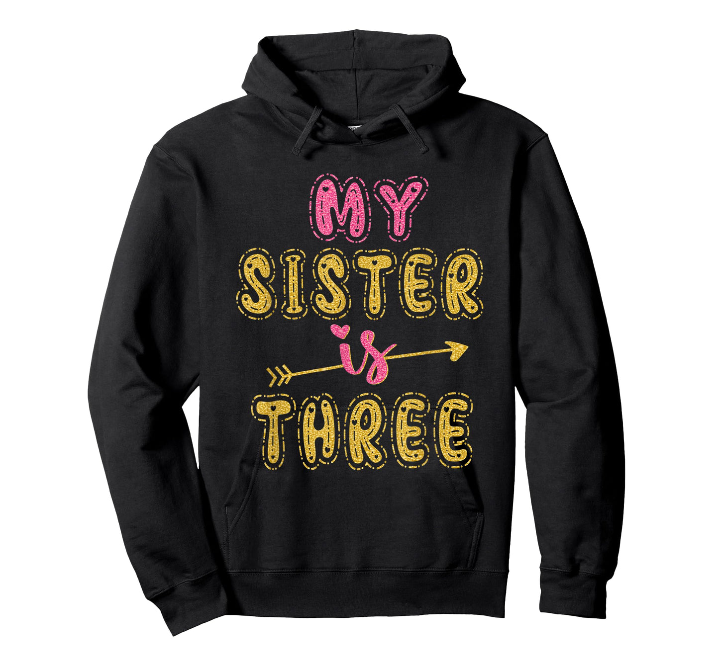 My Sister Is Three Years Old 3rd Birthday Idea For Her T-Shirt