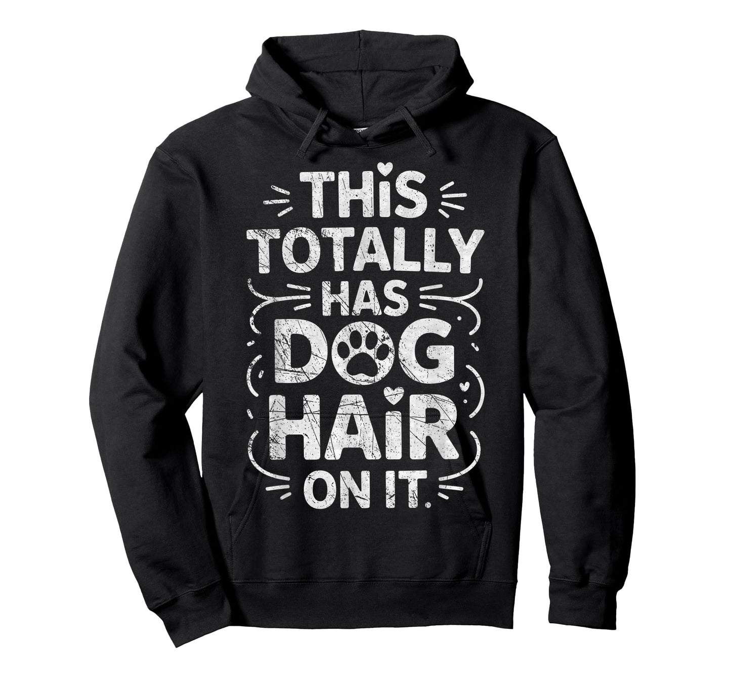 This Totally Has Dog Hair On It Funny Dogs Lover T-Shirt