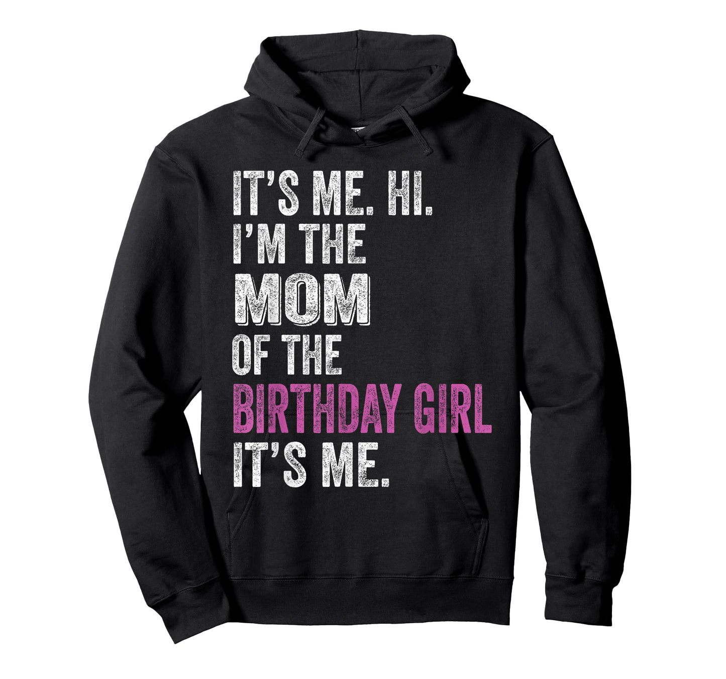 It's Me Hi I'm The Mom Of The Birthday Girl Its Me Party T-Shirt