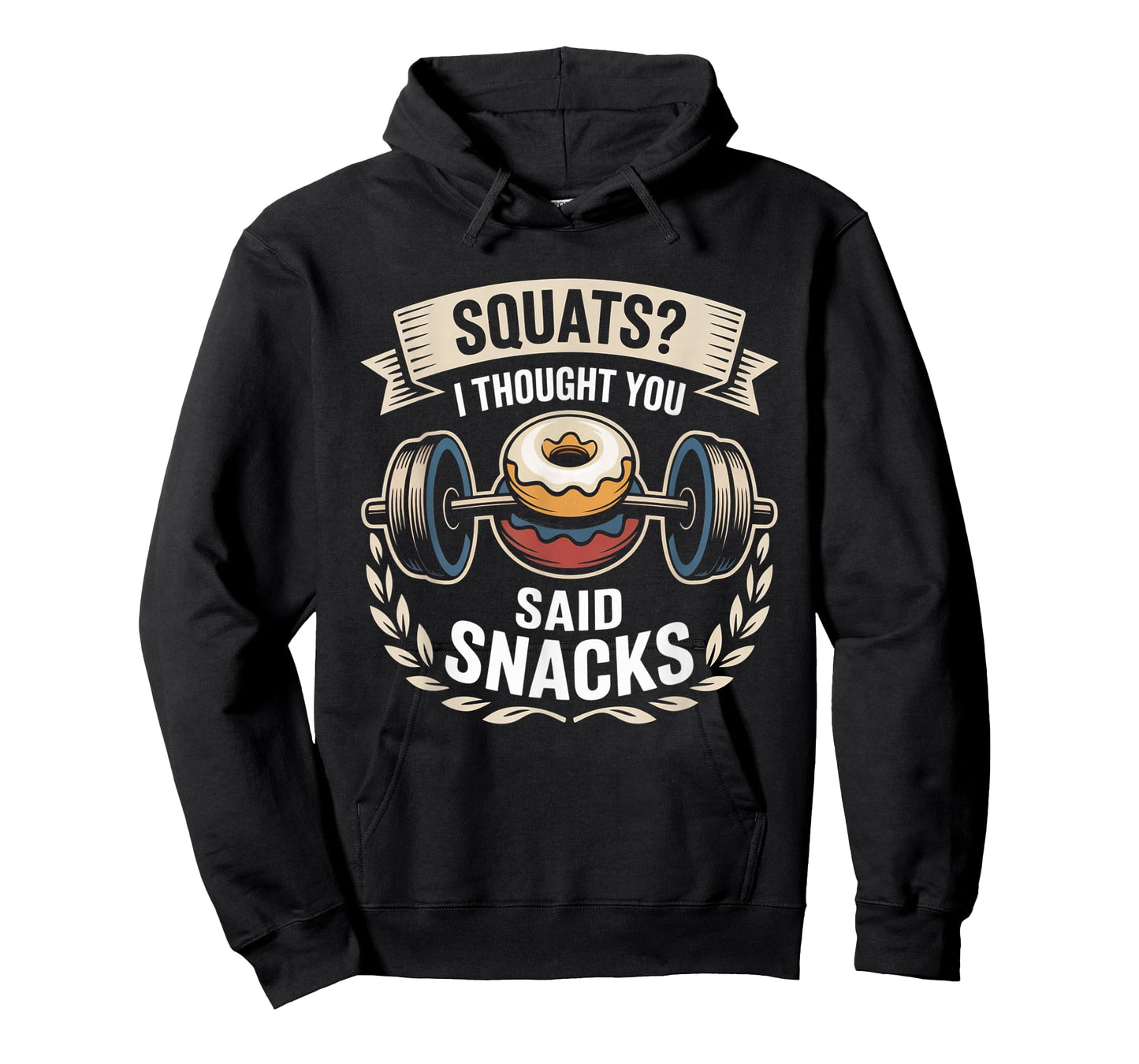 Squats I Thought You Said Snacks Funny Gym Workout Men Women T-Shirt