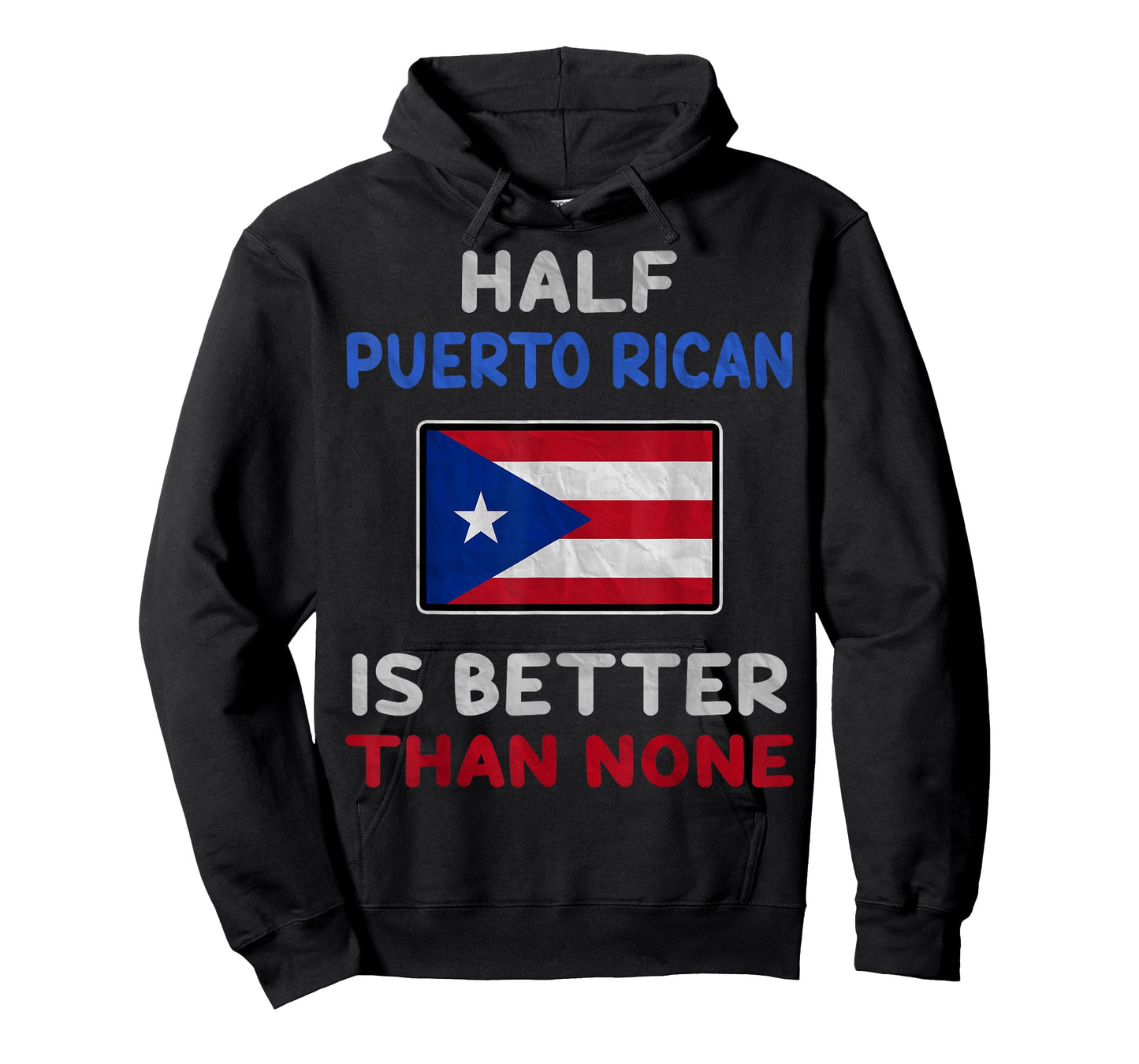 Half Puerto Rican Is Better Than None Puerto Rico Flag T-Shirt