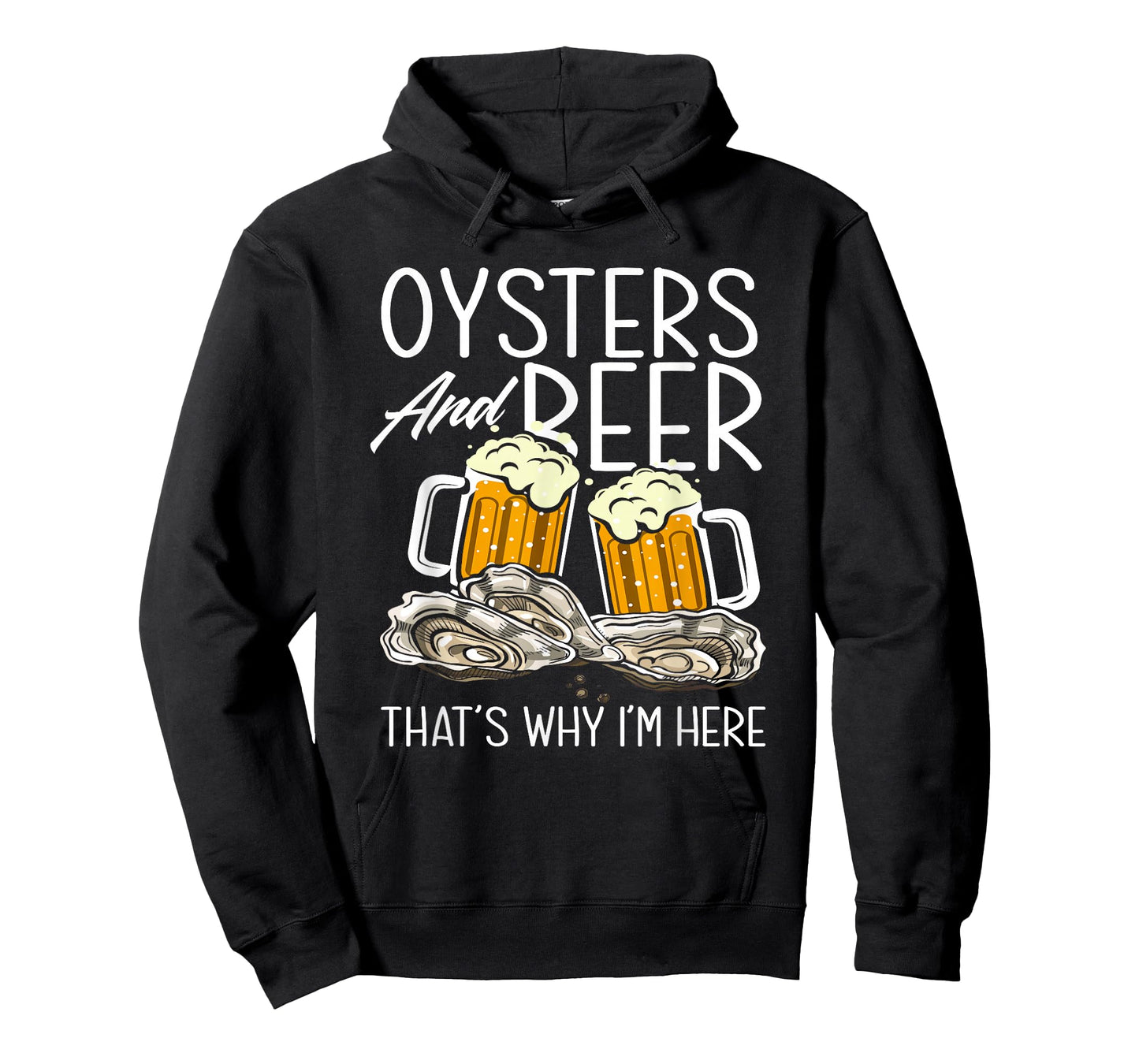 Oysters and Beer That's Why I'm Here Oyster Lover T-Shirt
