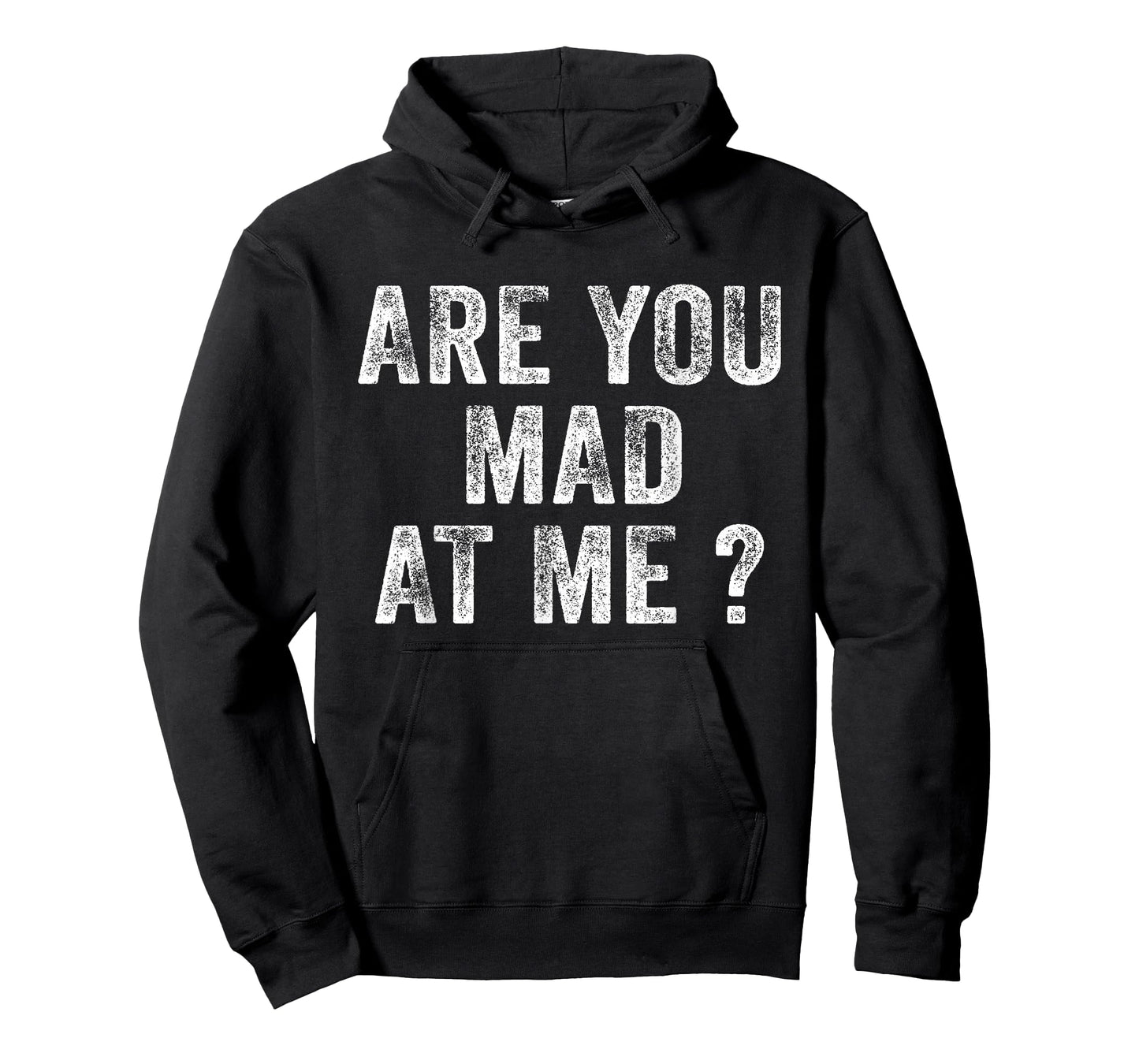 Funny Are You Mad At Me? Angry Annoyed Saying Distressed T-Shirt