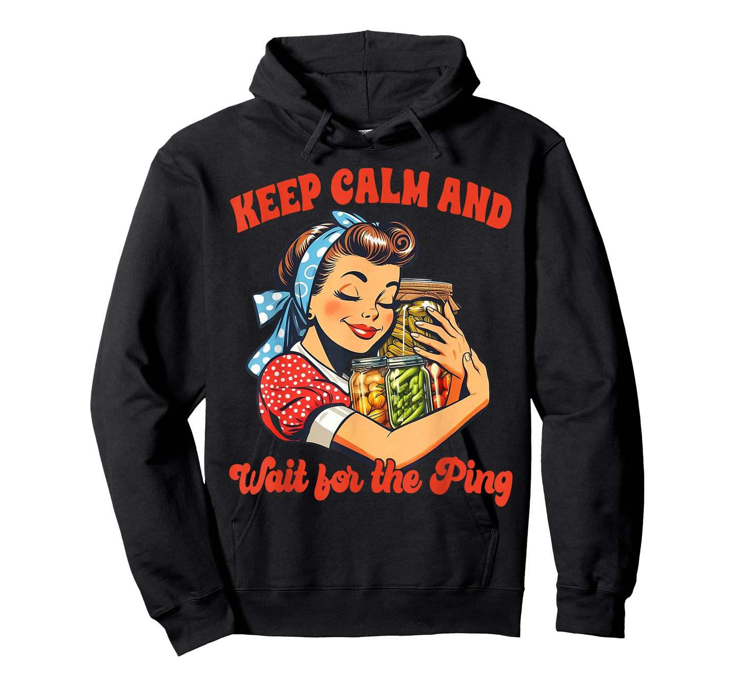 Canning Lover Canning Season Keep Calm & Wait For The Ping T-Shirt