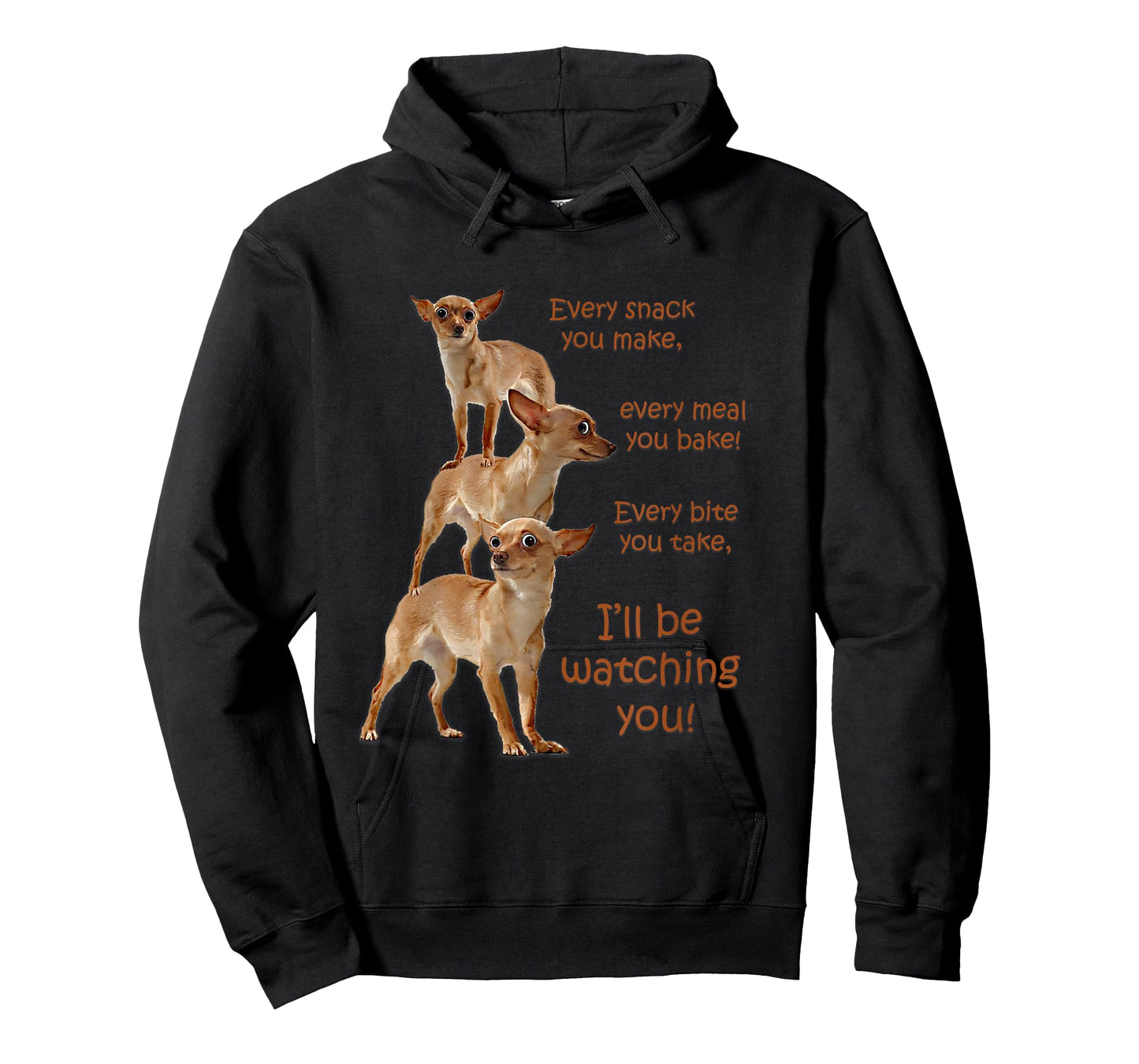 Every Bite You Take, Hungry Dog T-Shirt, Chihuahua Shirt T-Shirt