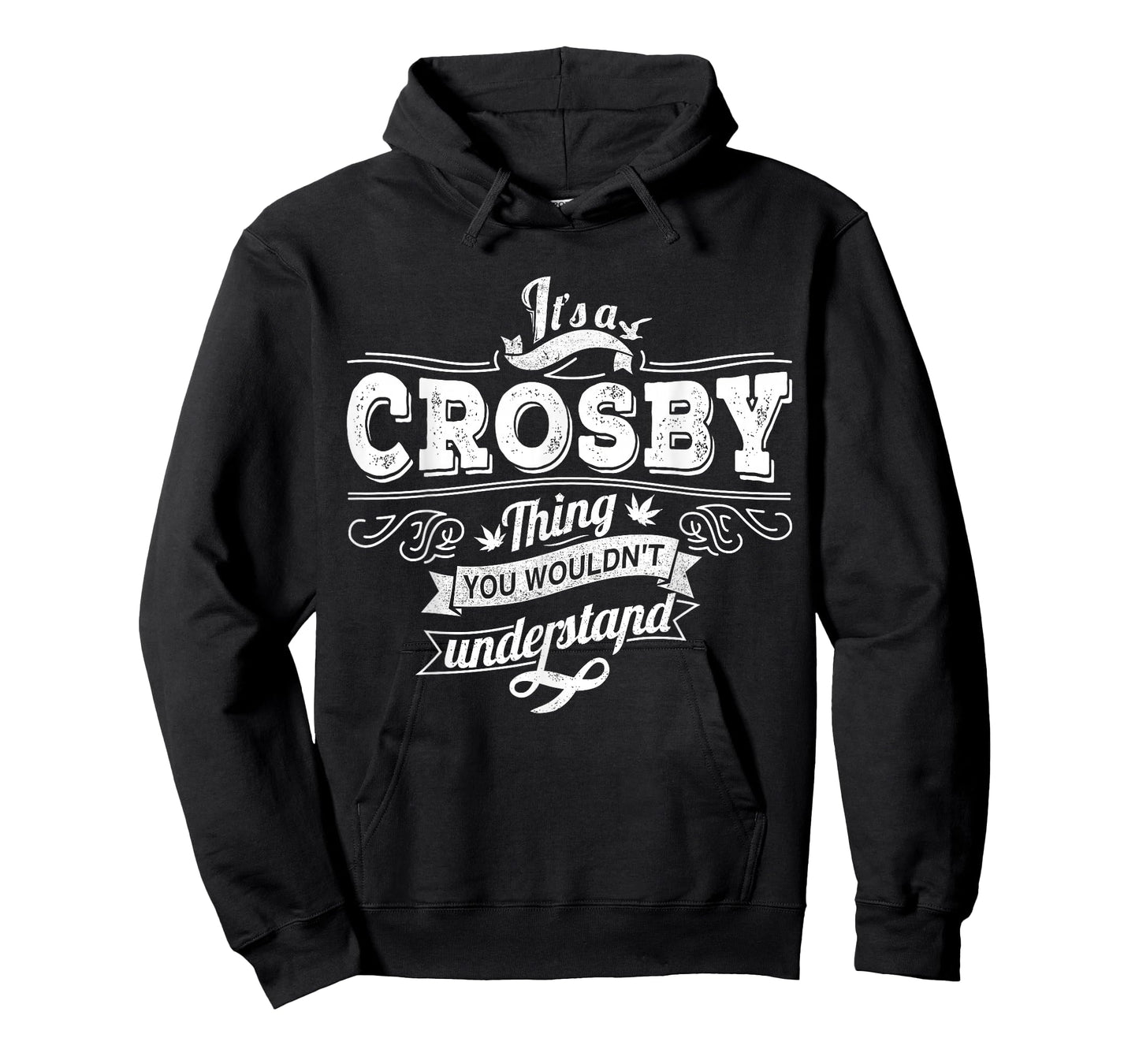 It's A CROSBY Thing You Wouldn't Understand Family Name T-Shirt
