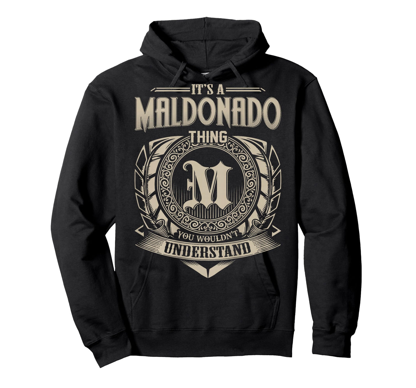 It's A MALDONADO Thing You Wouldn't Understand Family Name T-Shirt