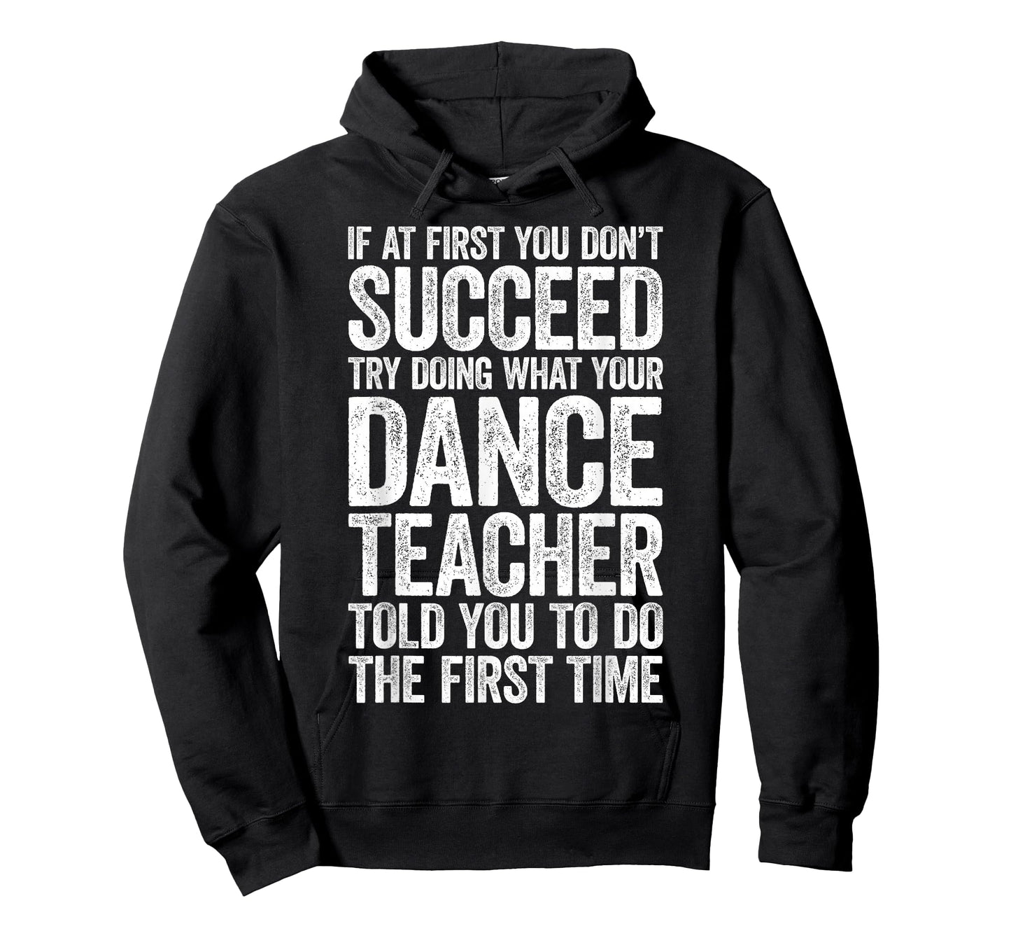If at First You Don't Succeed Dance Teacher Shirt Men Women T-Shirt
