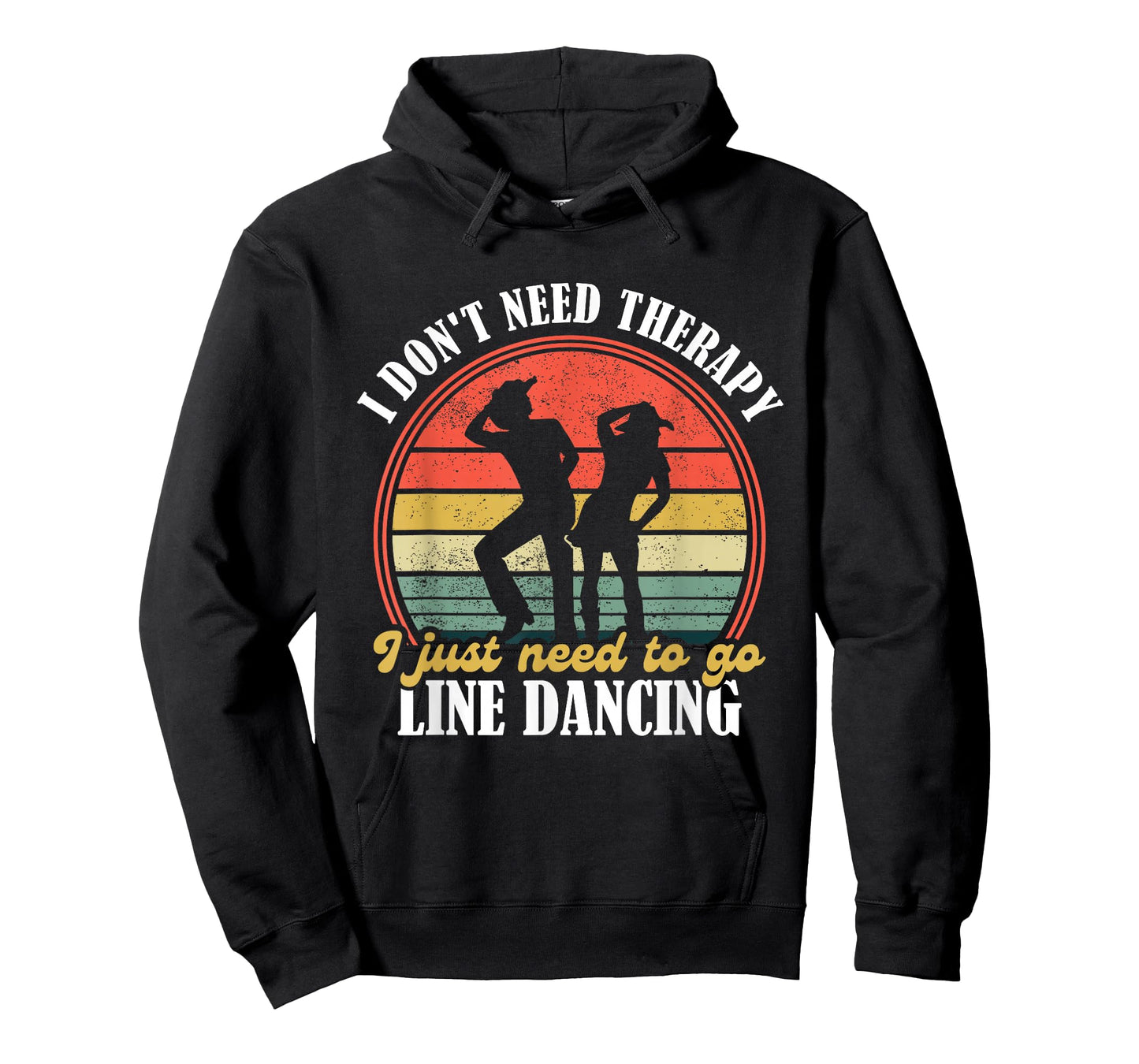 I Dont Need Therapy - Funny Line Dancing Gift Country Dance - Line Dancing Lover T-Shirt Black Small