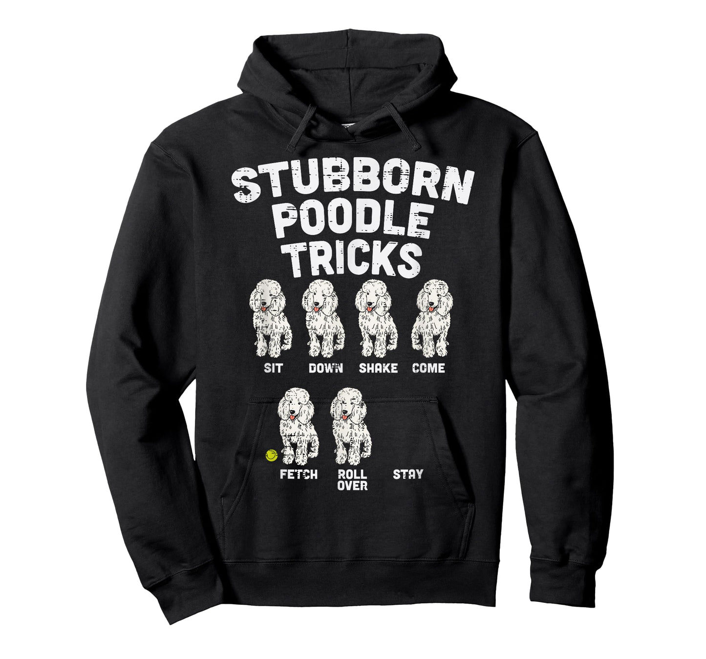 Stubborn Poodle Tricks Funny Dog Lover Owner Trainer Gift T-Shirt Small