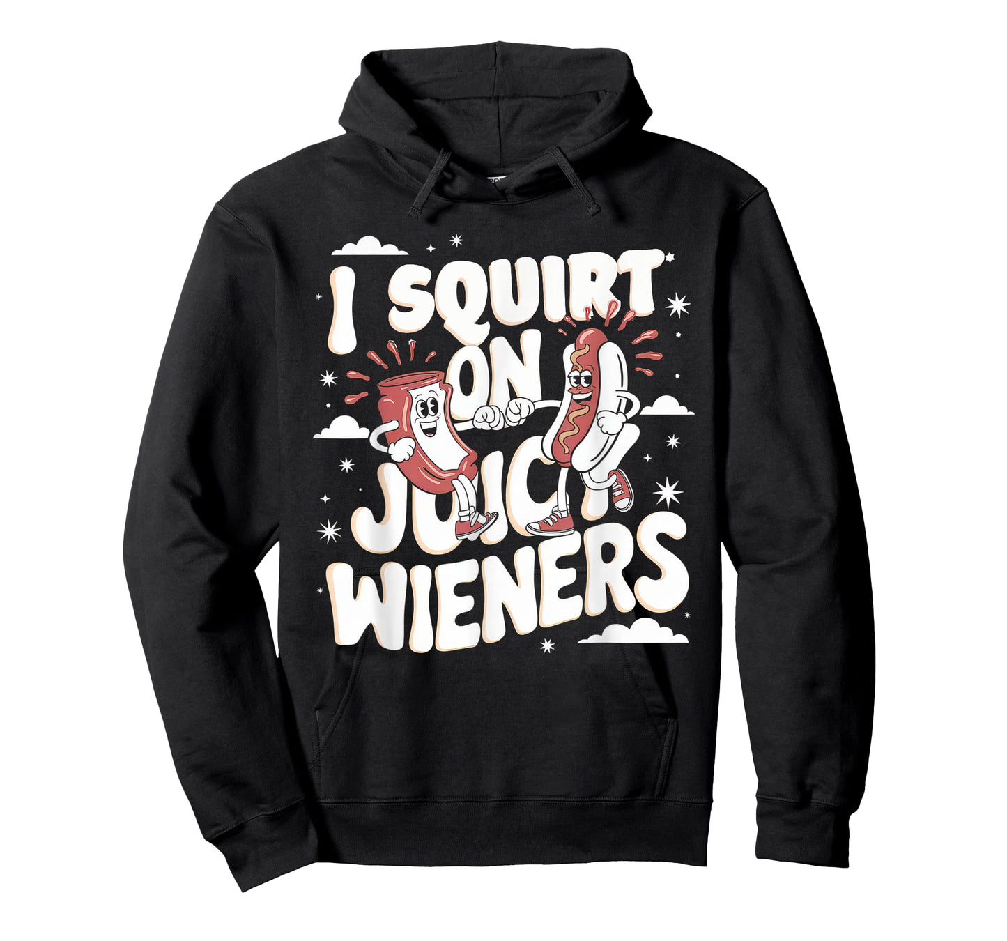 I Squirt On Juicy Wieners Tshirt Meme Humor Sarcastic Funny T-Shirt