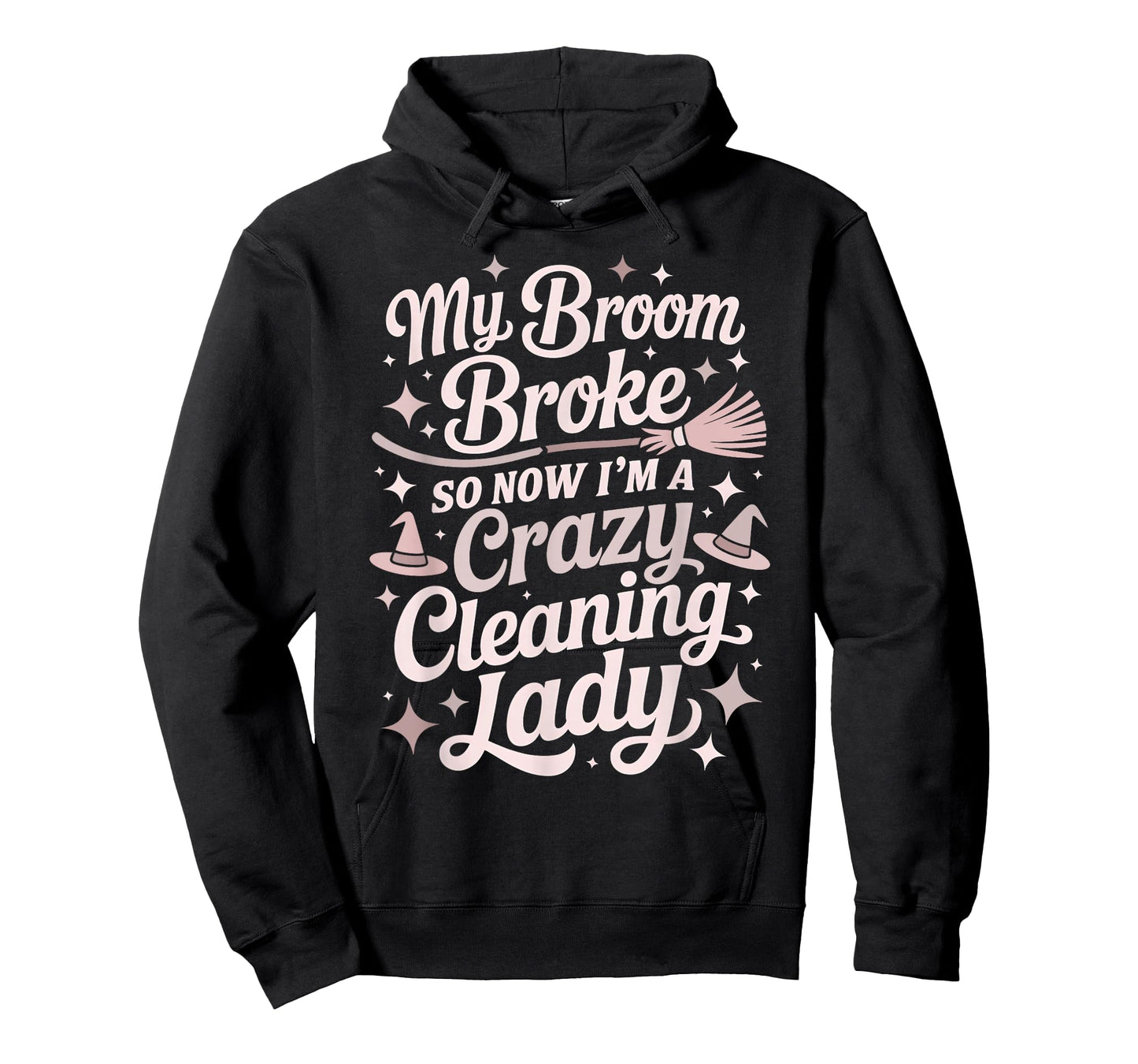 Sarcastic Cleaning Lady Broom Broke Witch Housekeeping Crew T-Shirt