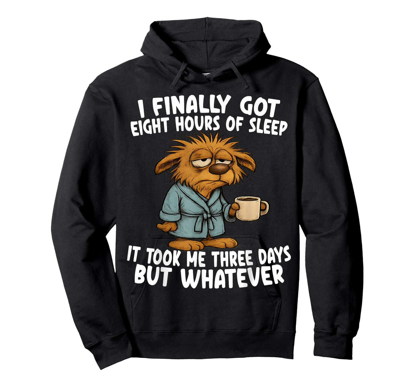 Finally Got Eight Hours of Sleep It Took Me Three Days Funny T-Shirt