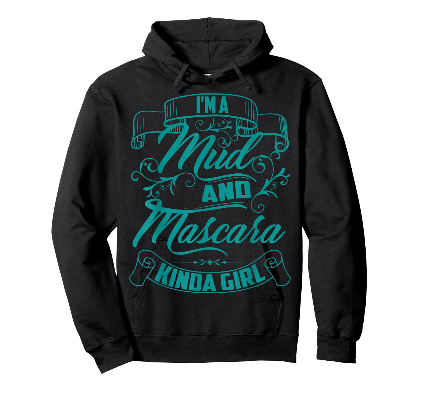 Cool Trendy I'm A Mud And Mascara Kinda Girl MTB Gift T-Shirt
