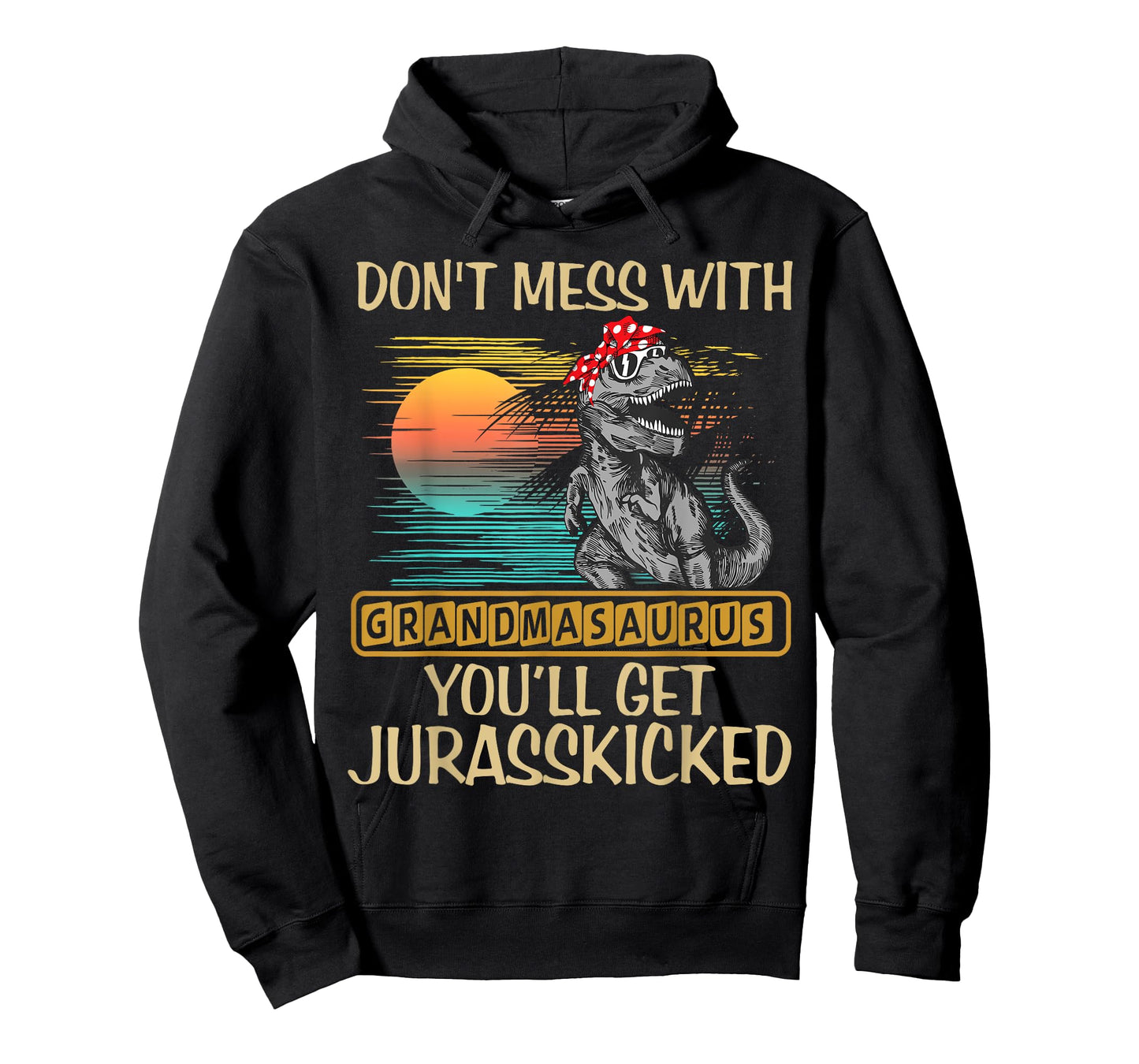 Don't Mess With Grandmasaurus You'll Get Jurasskicked Shirt T-Shirt