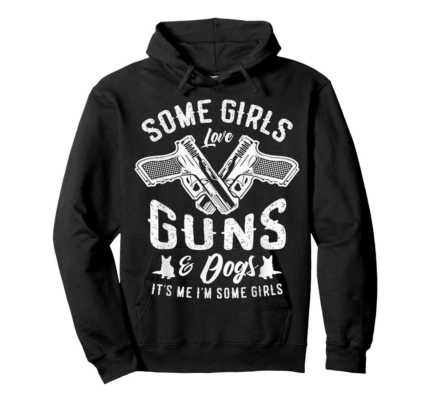 Some girls love guns and dogs it's me I'm some girls Pro Gun T-Shirt