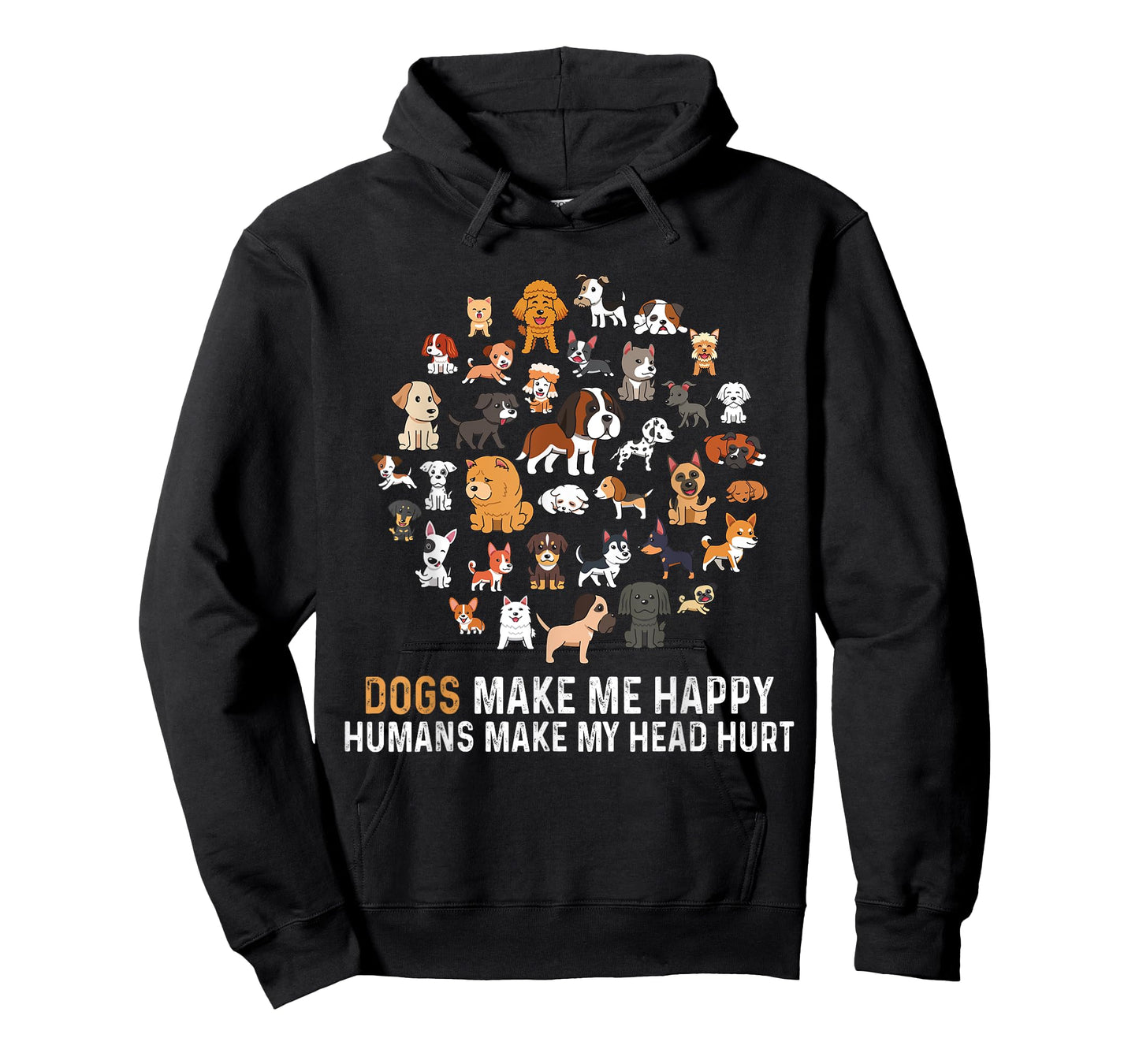 Dogs Make Me Happy Humans Make My Head Hurt Funny Dog T-Shirt