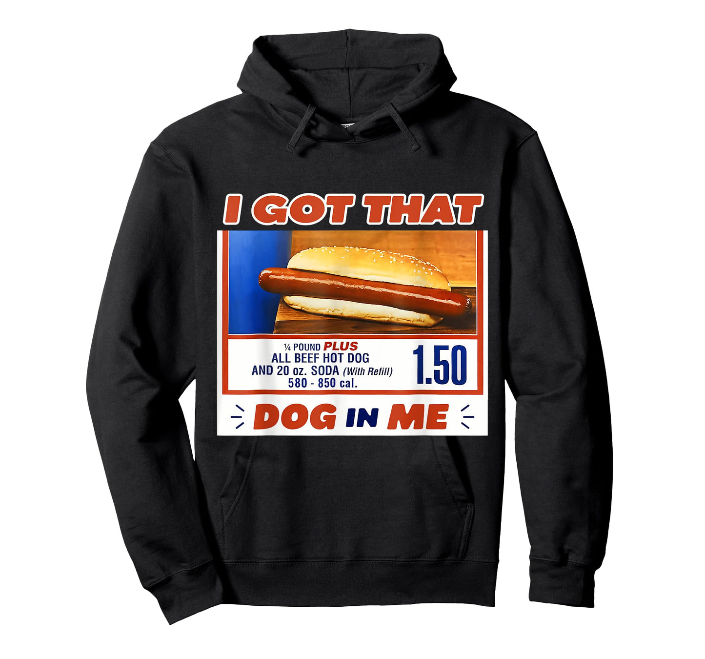 I Got That Dog in Me Hotdog Meme Viral Quote T-Shirt for Men Women Kids