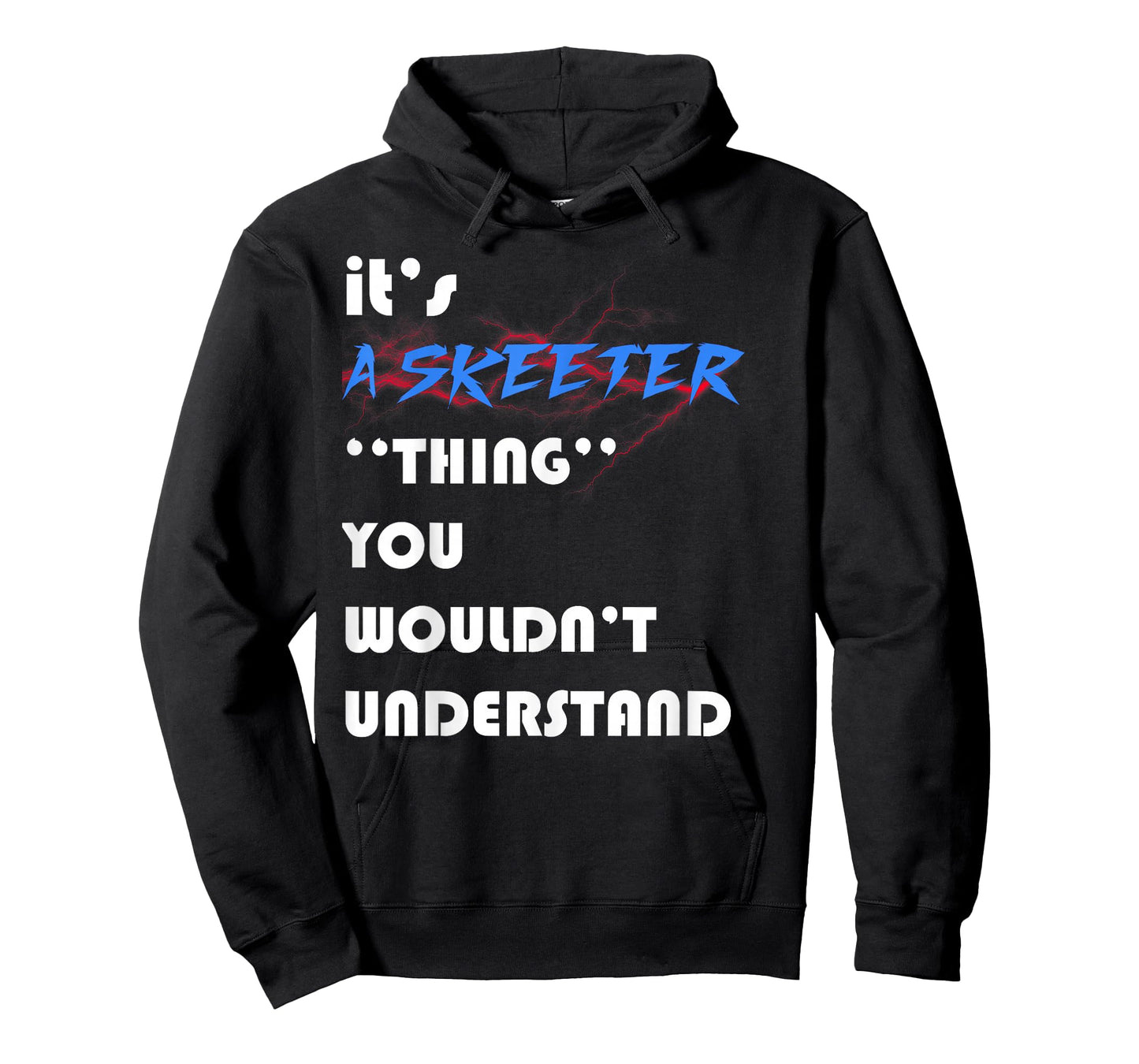 it's A skeeter you wouldn't understand ugly nice T-Shirt