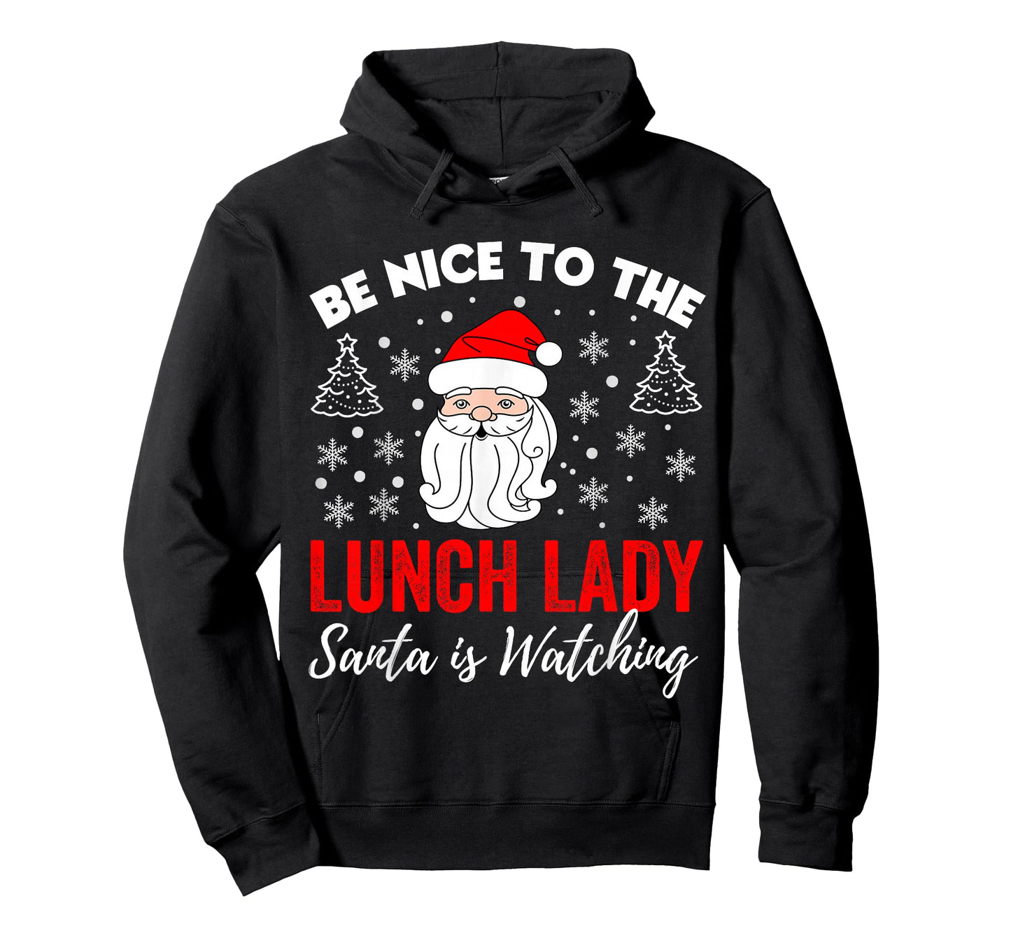 Be Nice To The Lady Lunch Santa Is Watching Teacher Xmas T-Shirt