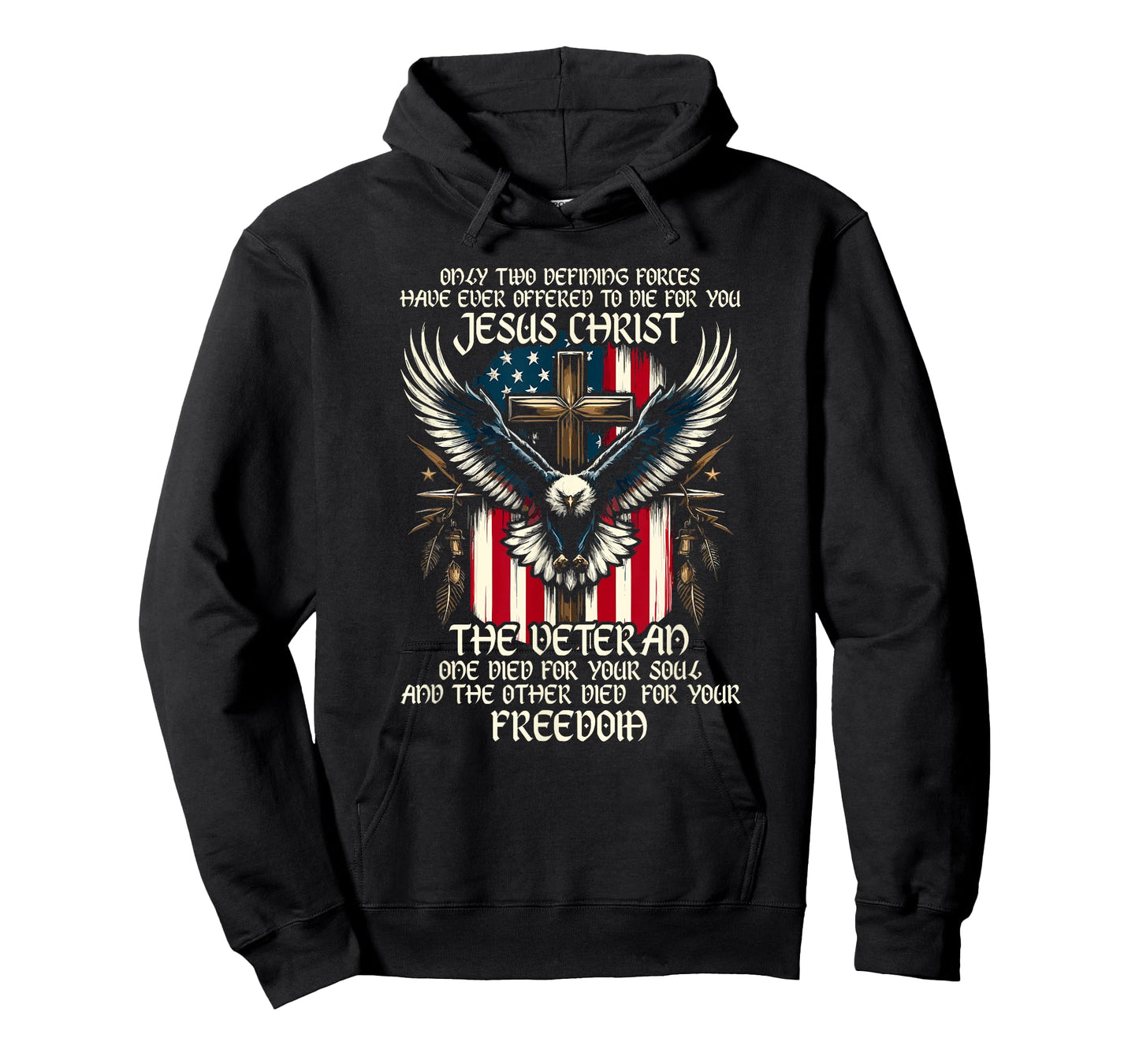 Only Two Defining Forces Have Ever Offered To Die For You T-Shirt