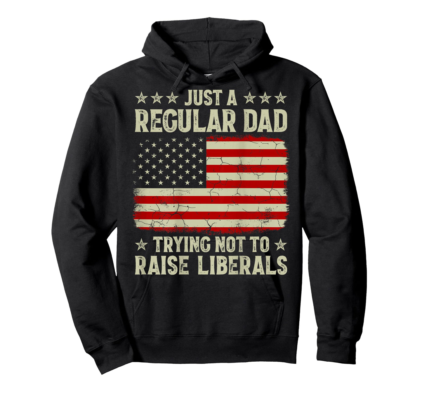 Just Regular Dad Trying Not To Raise Liberals Print On Back T-Shirt