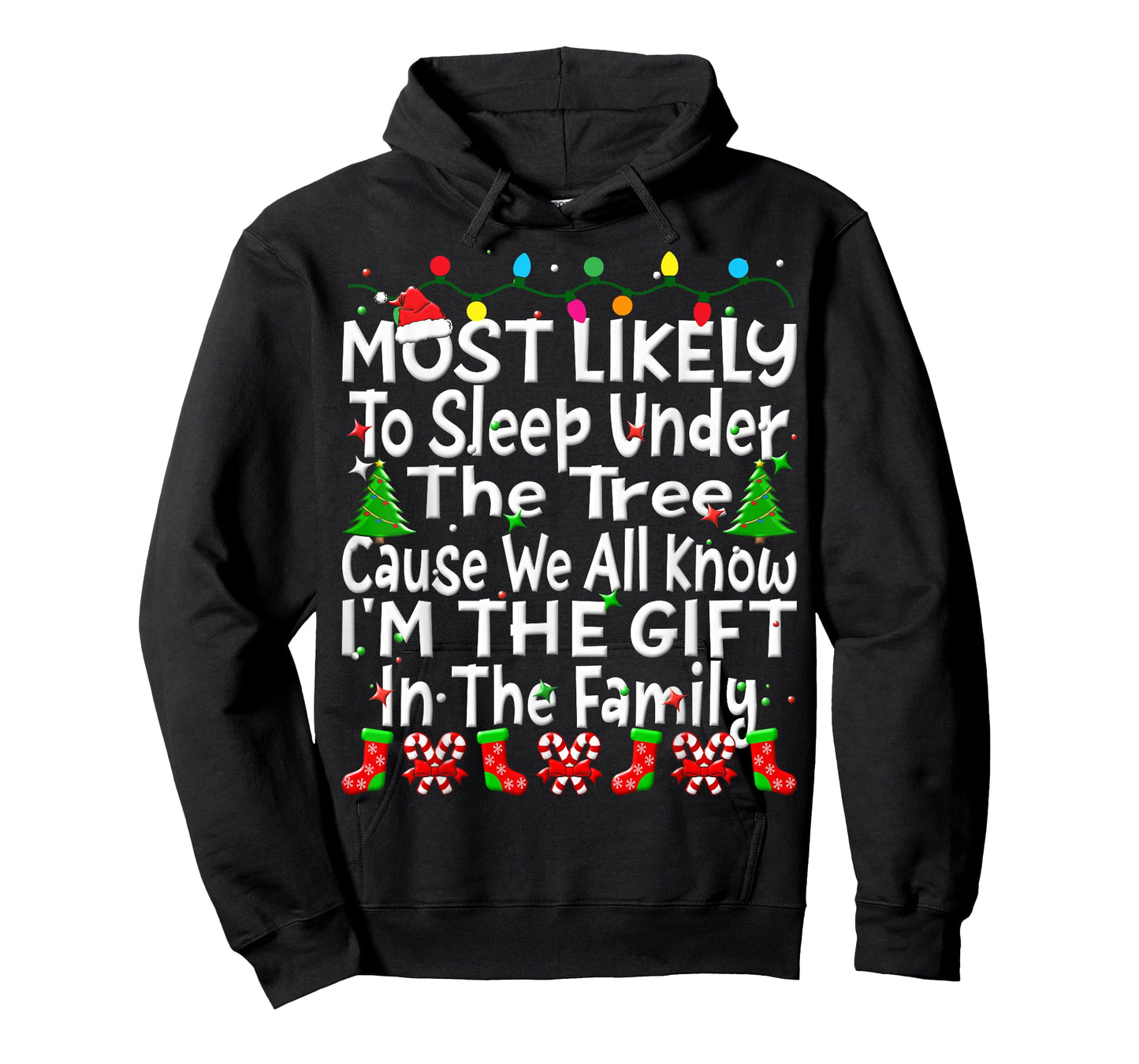 Most Likely To Sleep Under The Tree I'm The Gift Christmas T-Shirt